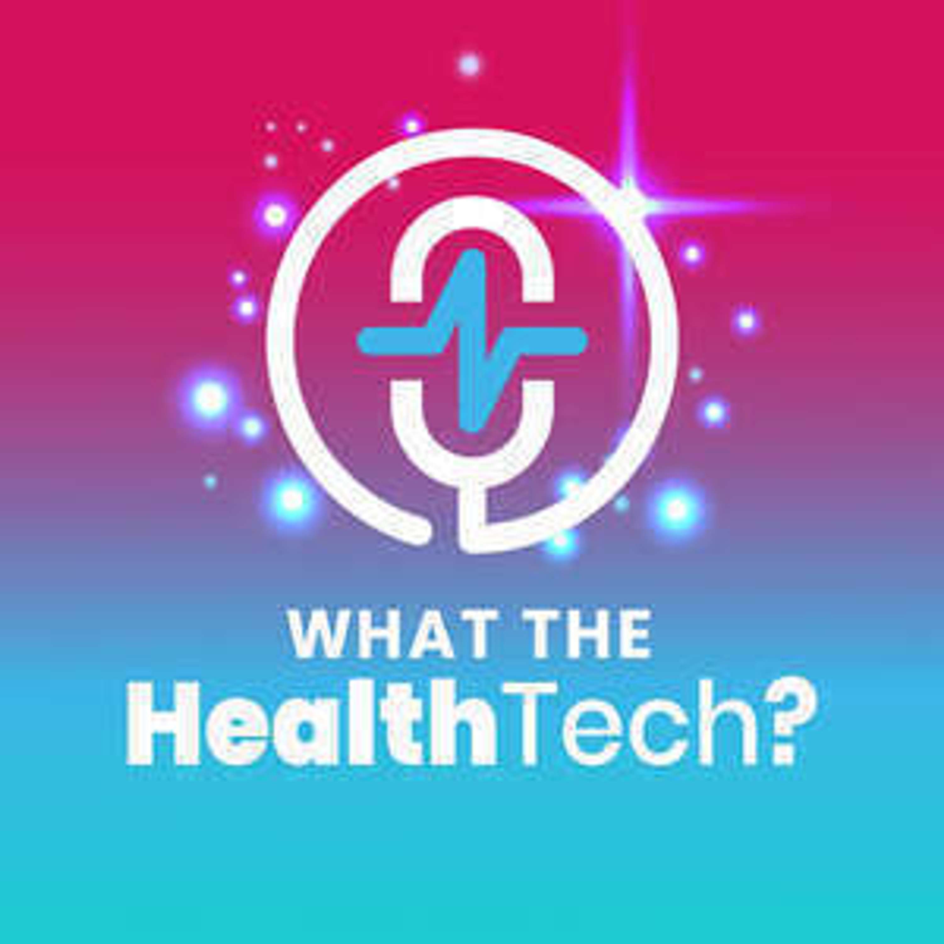 EP053: A year of What The HealthTech?: The podcast which celebrates health and social care