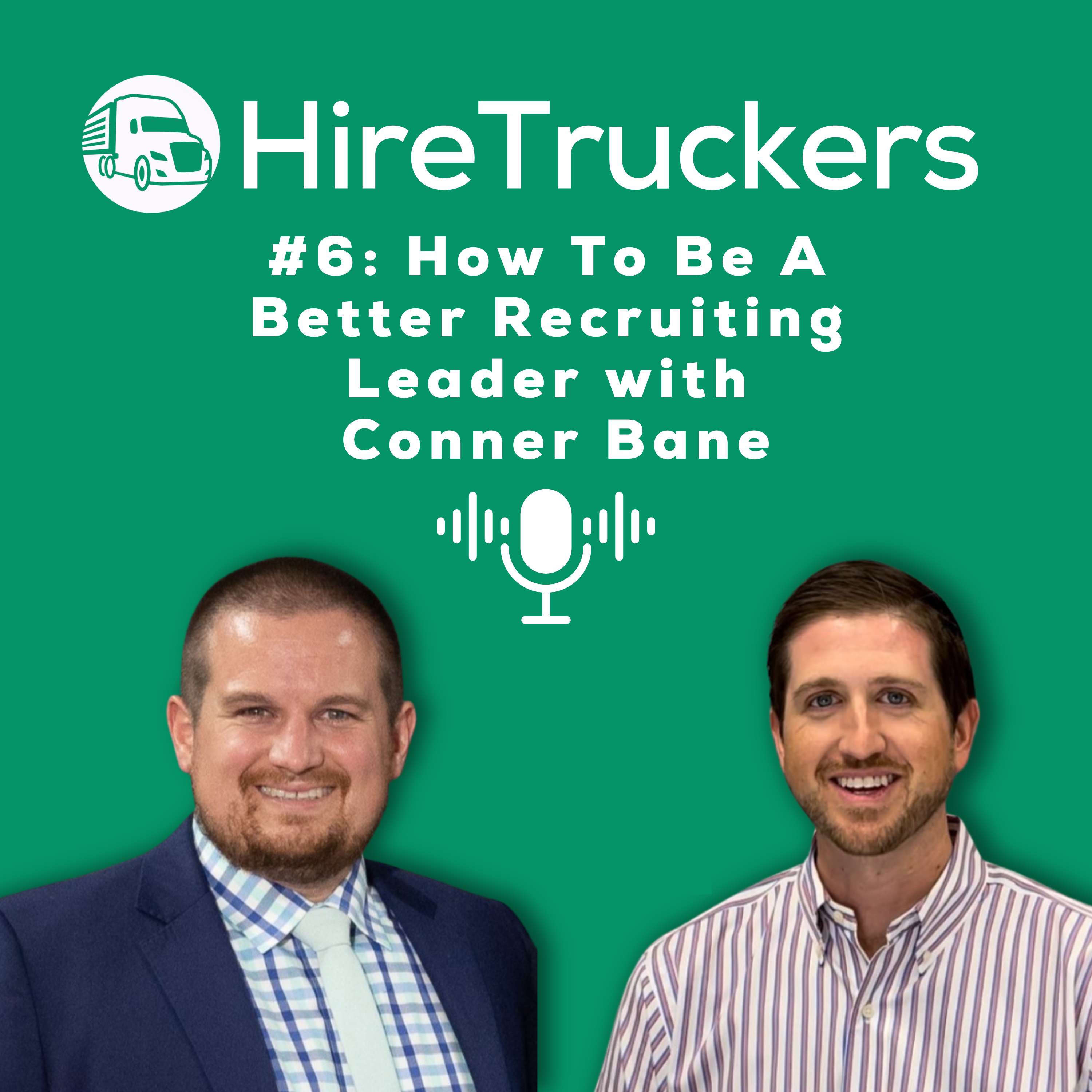 Ep. 6 - How To Be A Better Recruiting Leader with Conner Bane