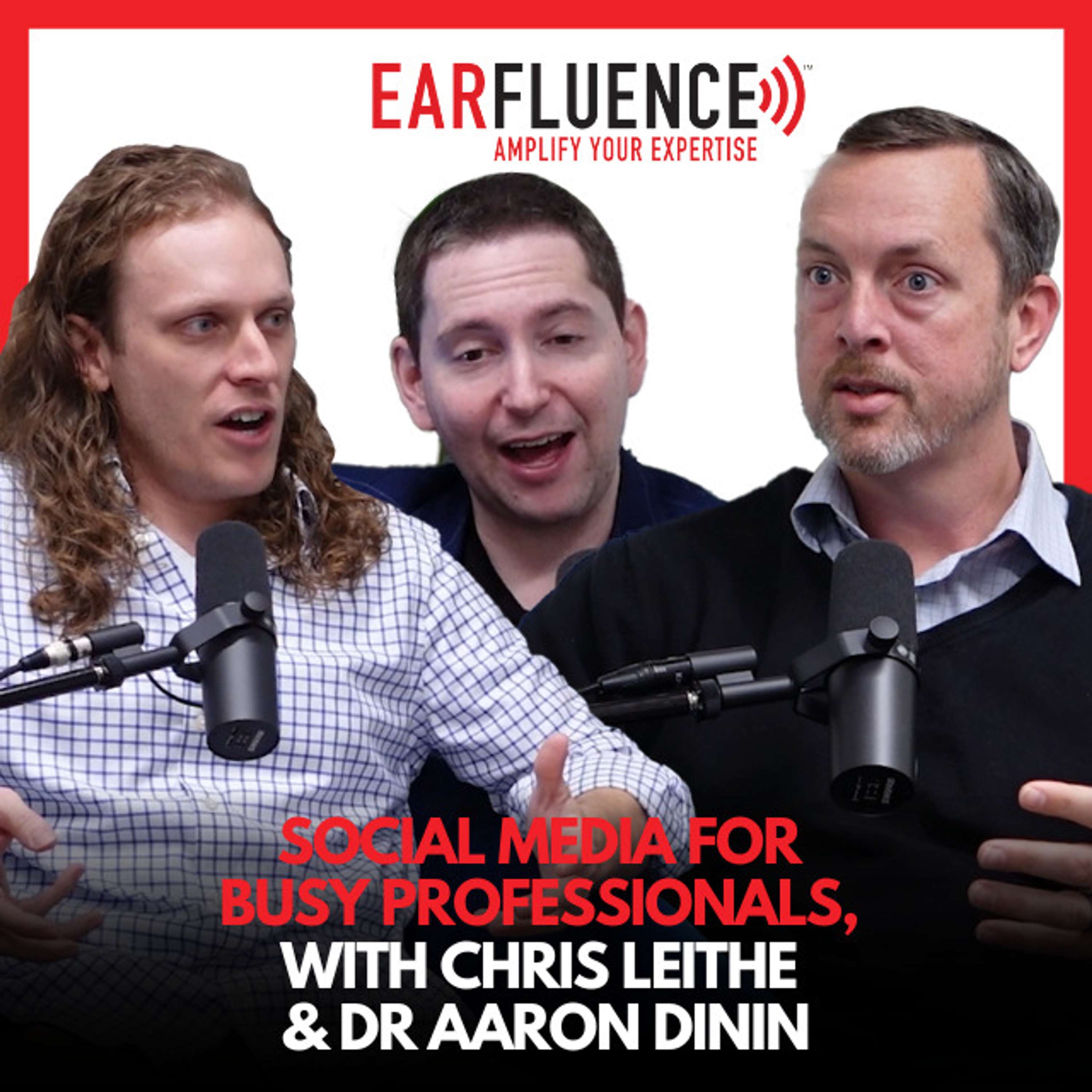 Social Media for Busy Professionals, with Chris Leithe and Dr. Aaron Dinin