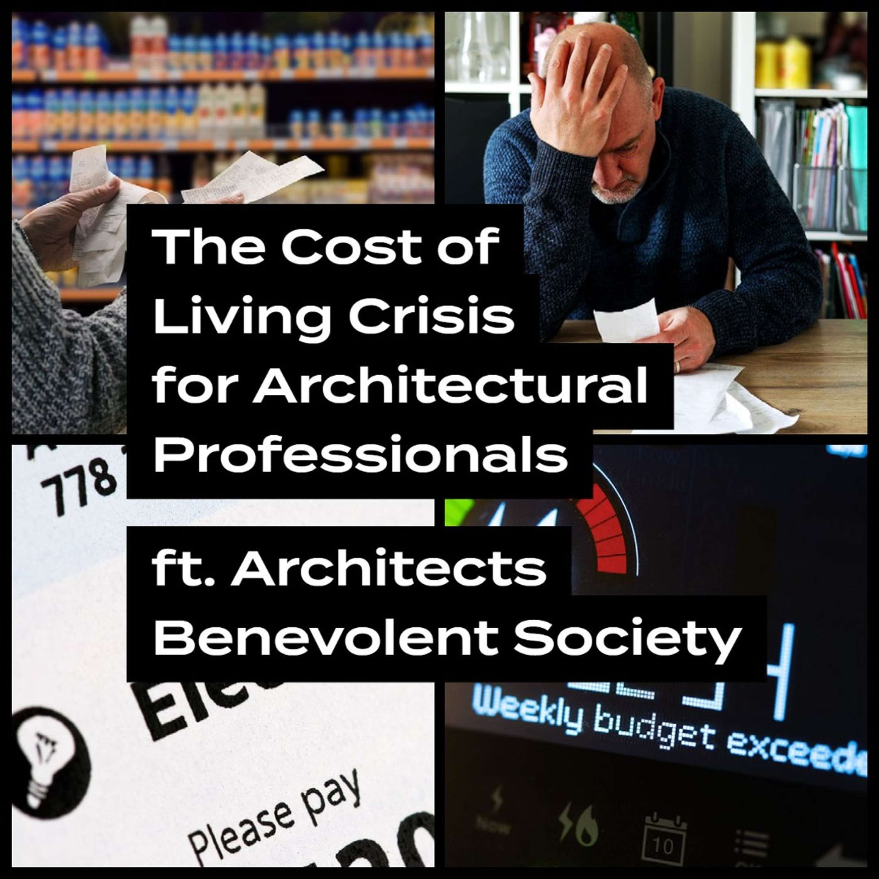 The Cost of Living Crisis for Architectural Professionals, ft. Architects Benevolent Society