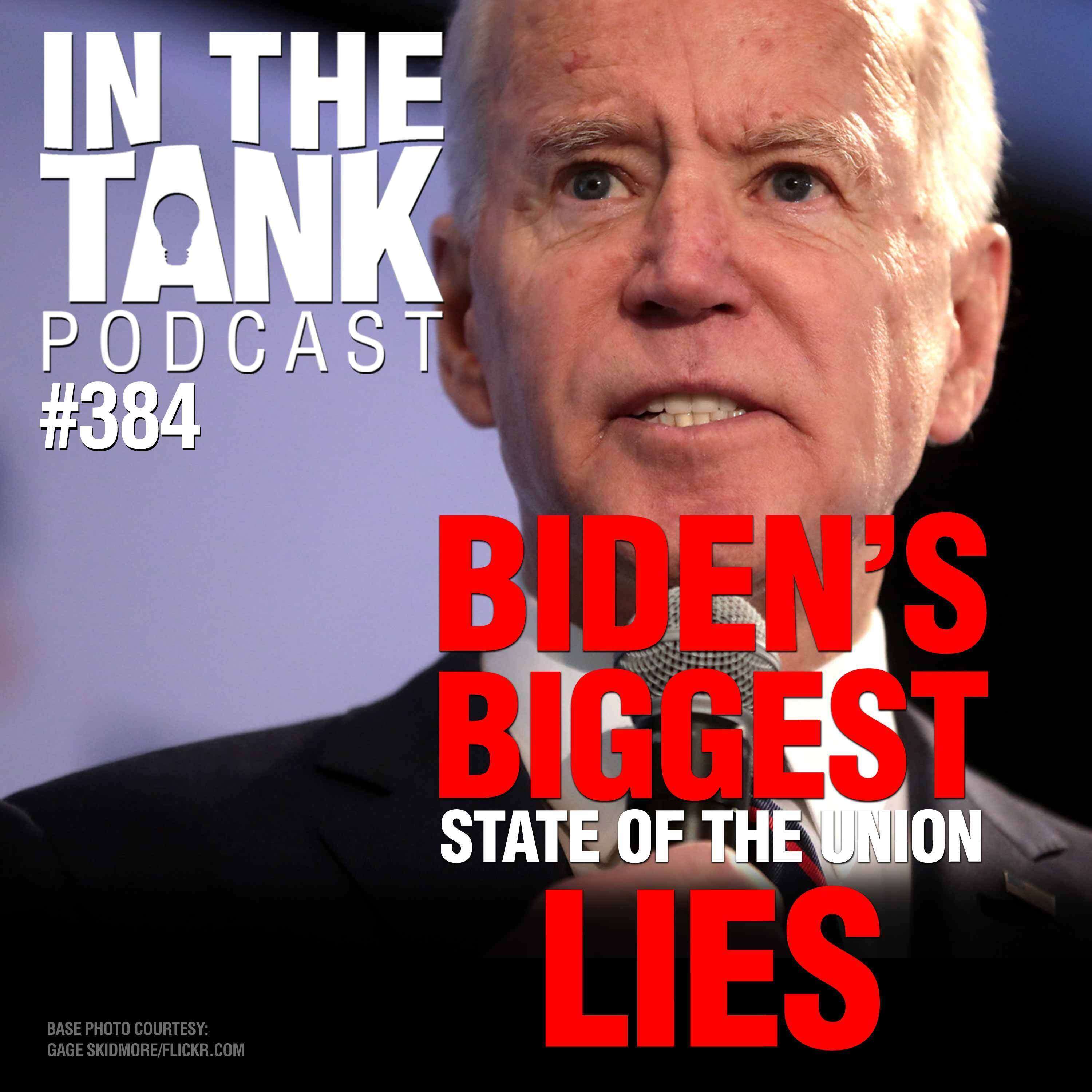 Biden's Biggest State of the Union Lies - In The Tank #384