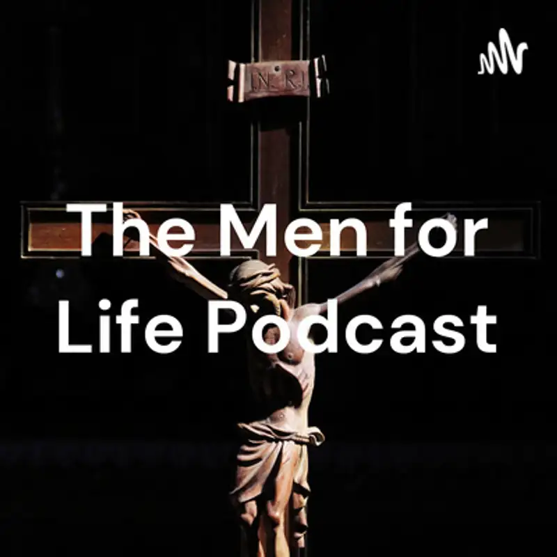 Men for Life Podcast Episode #4-The Big Leak...Roe on the Chopping Block