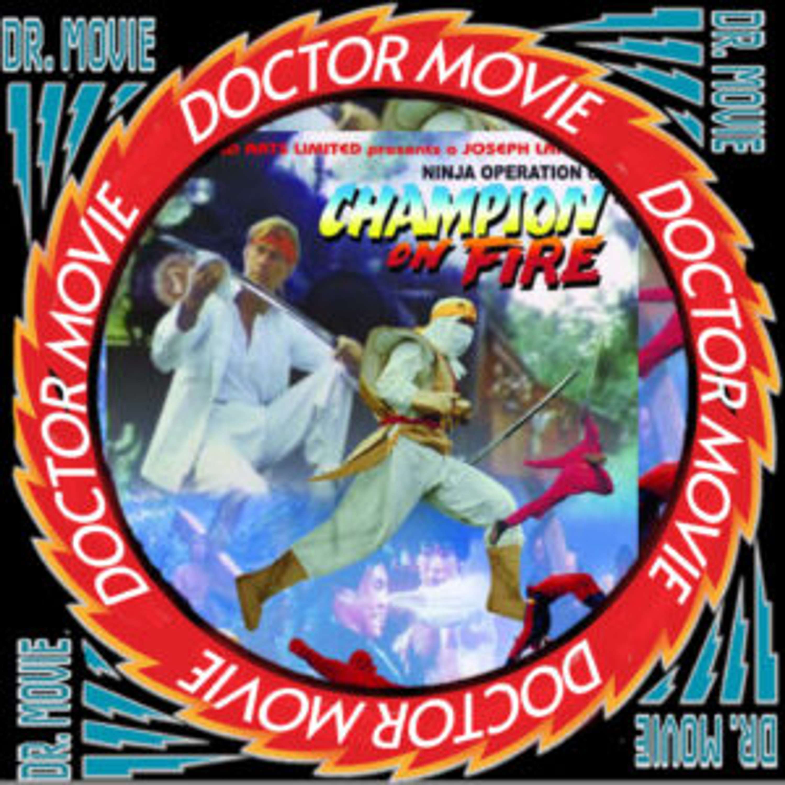 Doctor Movie: Episode 201: Champion On Fire - podcast episode cover