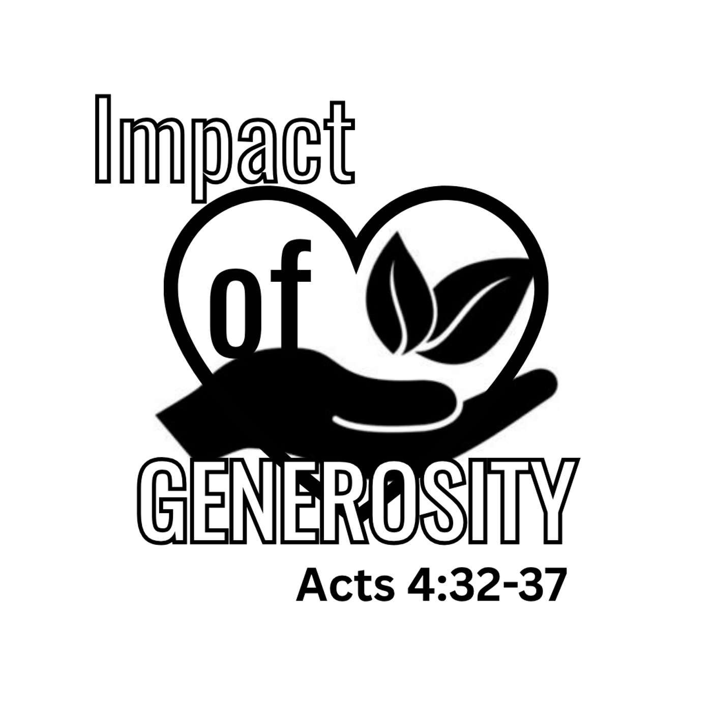 Impact of Generosity: Acts 4:32-37