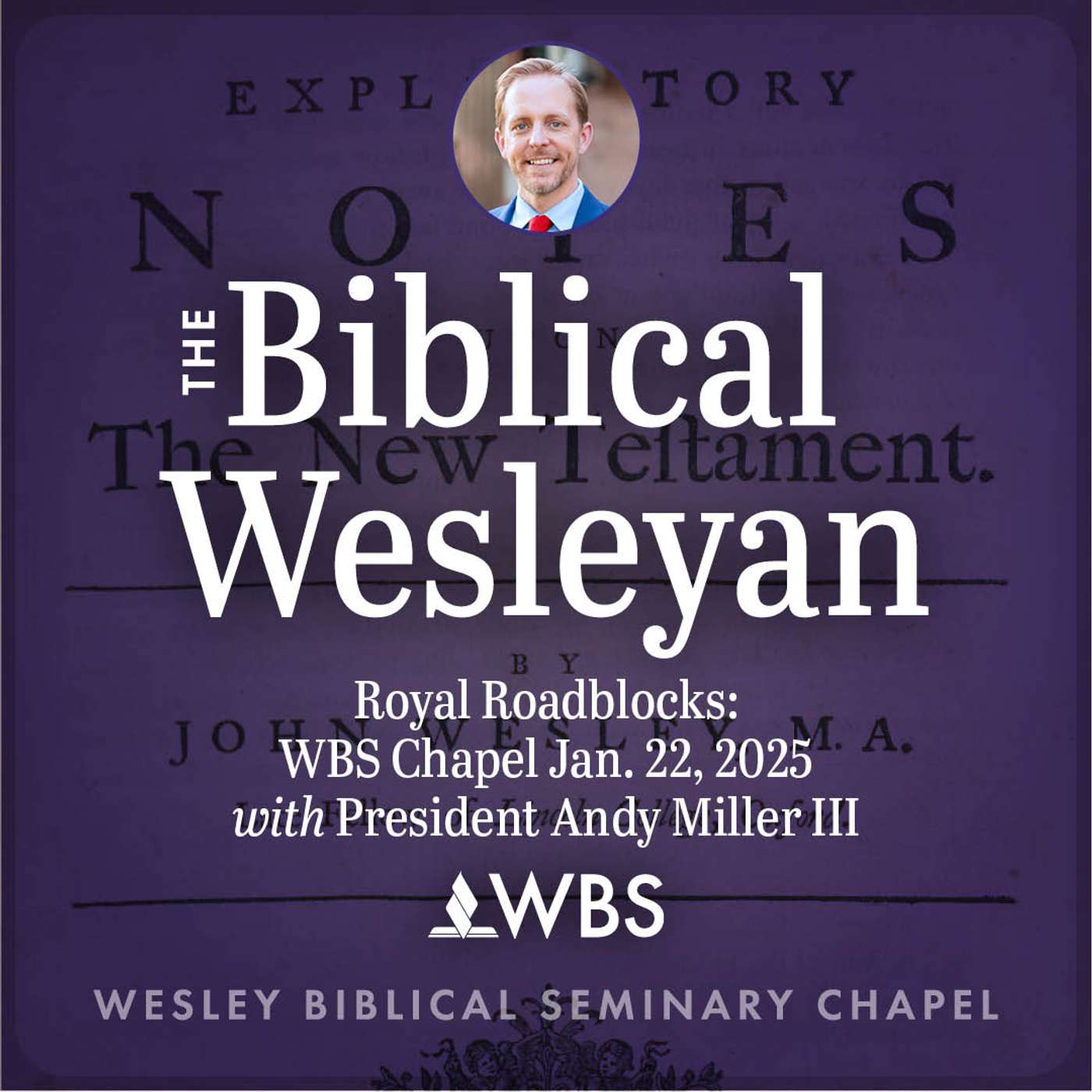 Royal Roadblocks: WBS Chapel Jan. 22, 2025 with President Andy Miller