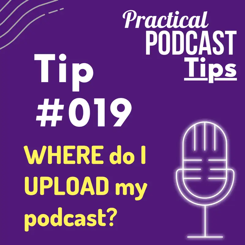 WHERE do I UPLOAD my podcast?