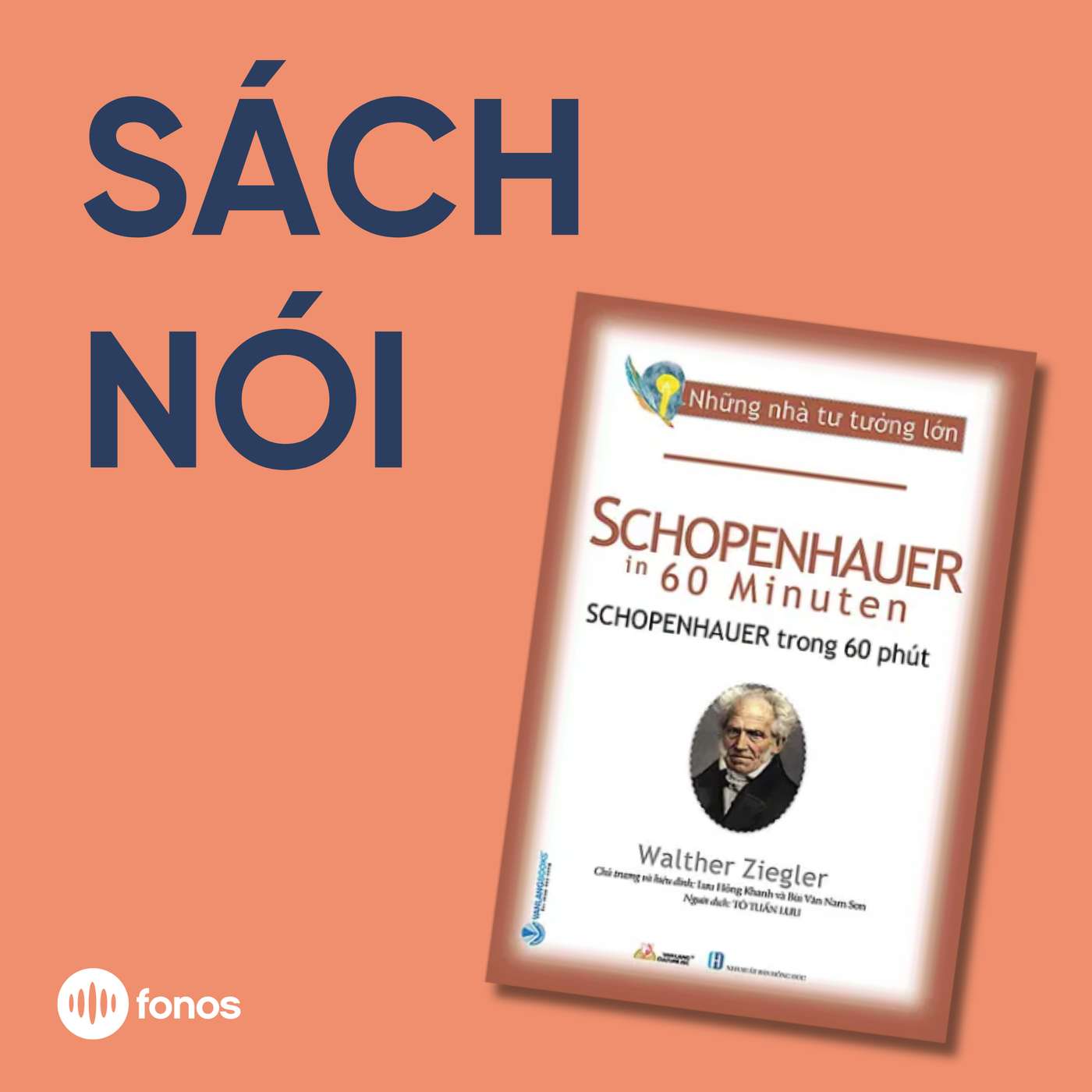 Những Nhà Tư Tưởng Lớn – Schopenhauer Trong 60 Phút [Sách Nói]