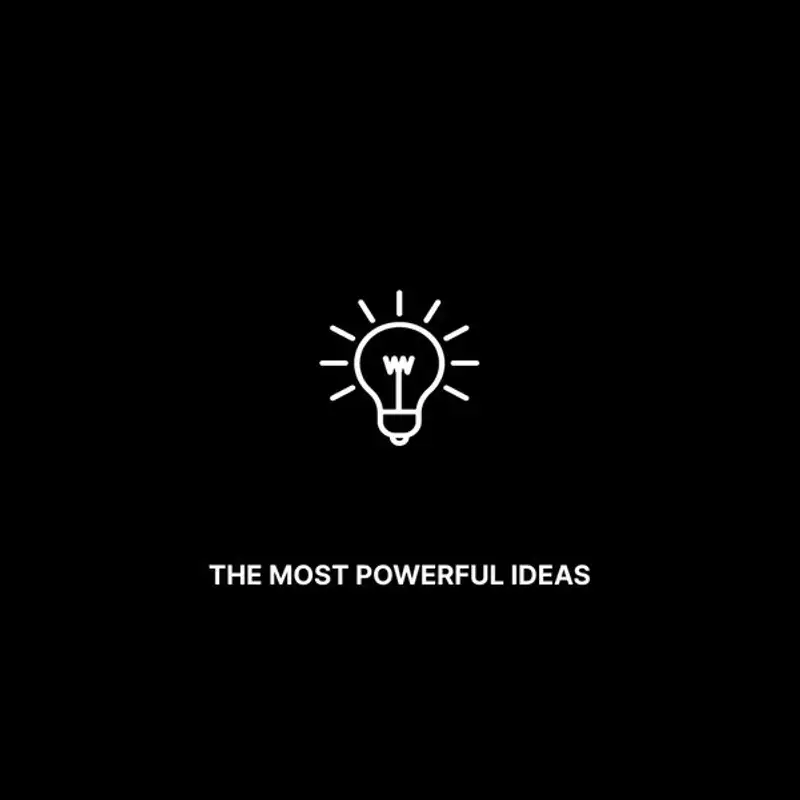 The Most Powerful Ideas