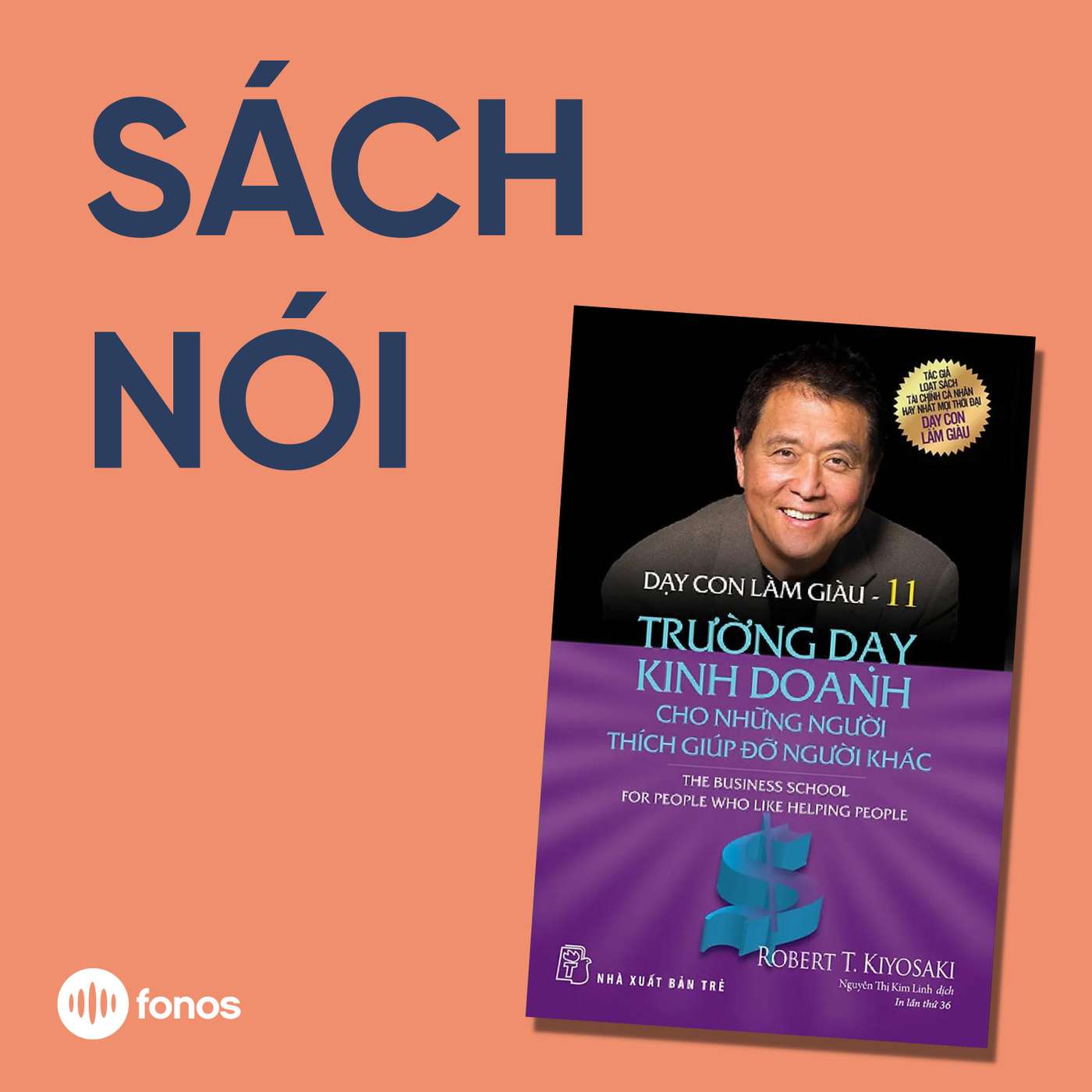 Dạy Con Làm Giàu - Tập 11: Trường Dạy Kinh Doanh Cho Những Người Thích Giúp Đỡ Người Khác [Sách Nói]