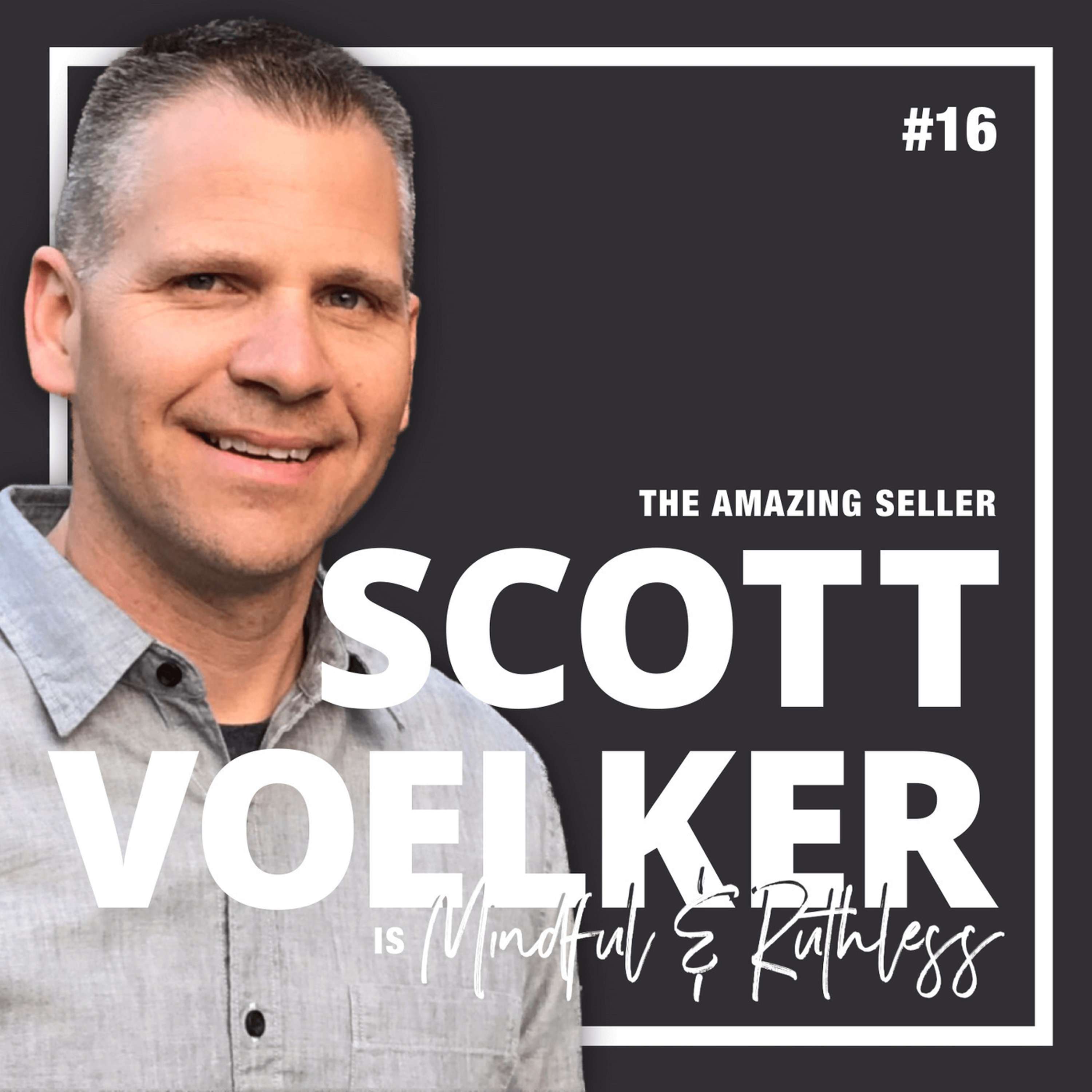 cover of episode 16: Building a Brand for Selling Physical Products (w/ Scott Voelker — The Amazing Seller)