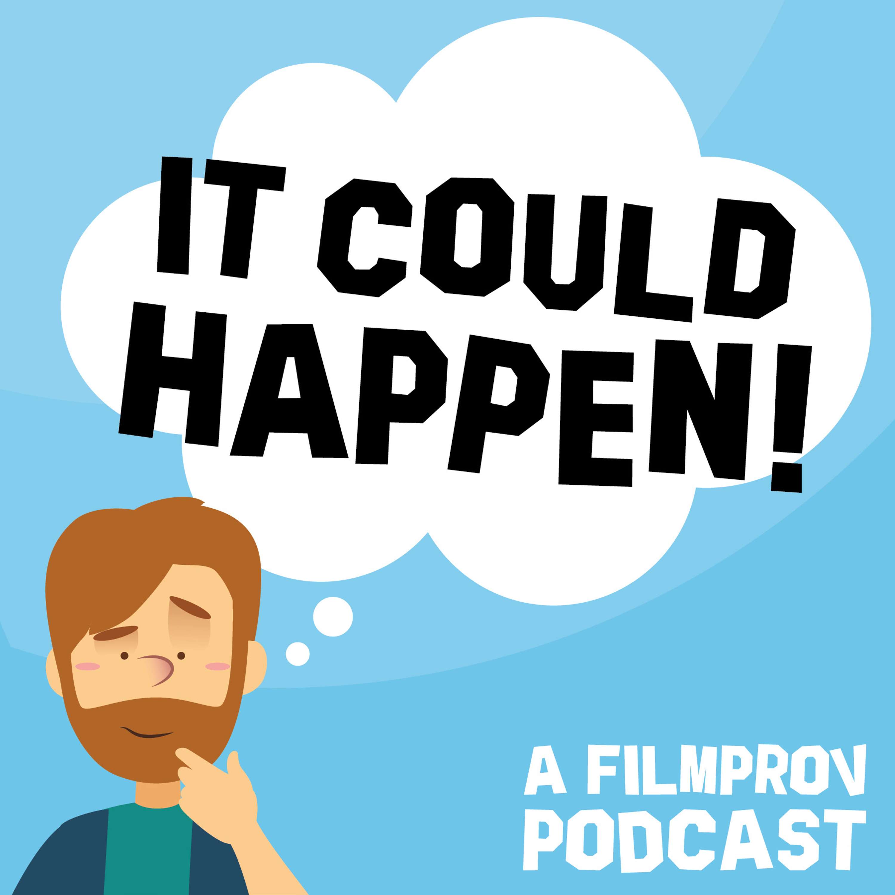 It Could Happen!  A Filmprov Podcast.