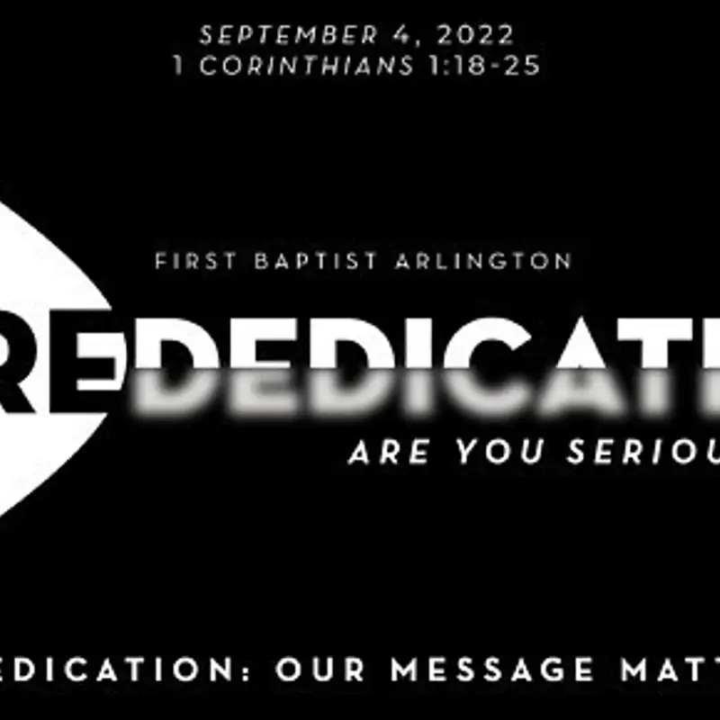 Re-Dedication: Our Message Matters (September 4, 2022)