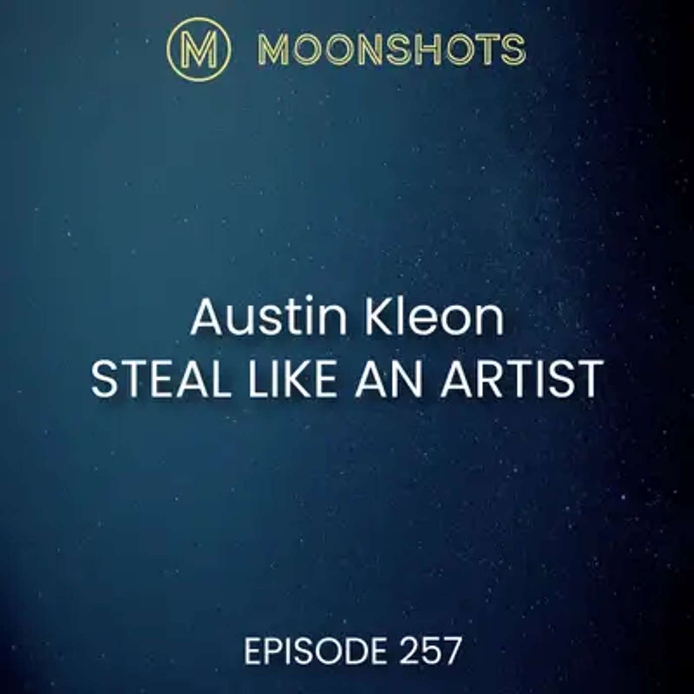 Moonshots Podcast: Superstar mindsets and success habits