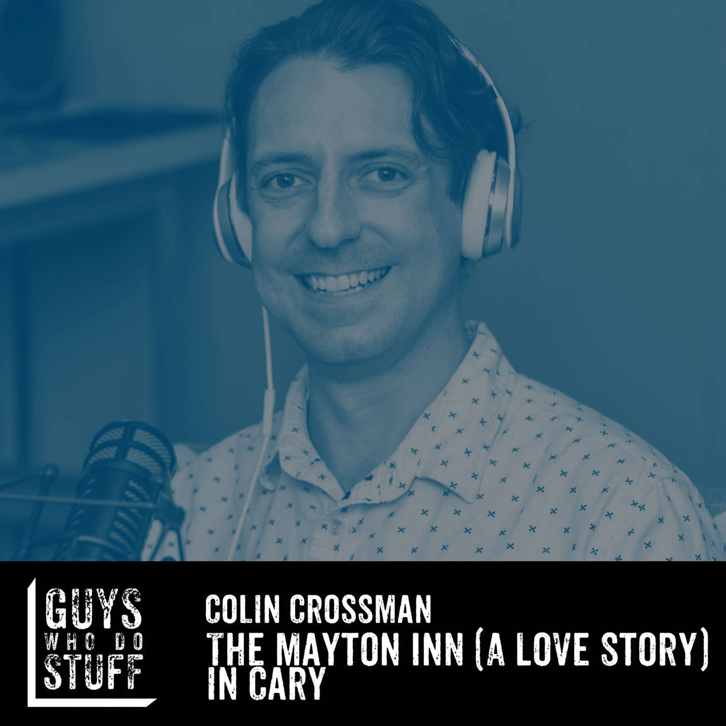 Colin Crossman – The Mayton Inn (A Love Story) in Cary
