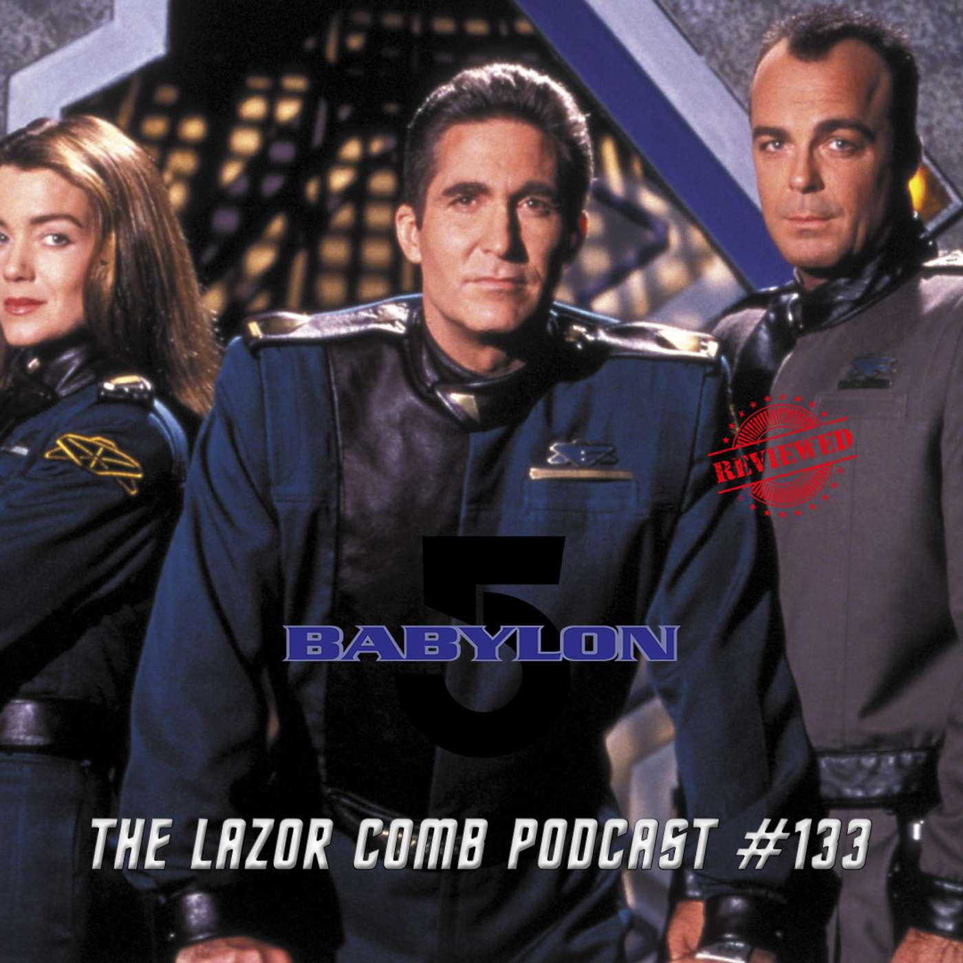 Babylon 5 | The Lazor Comb Podcast #133 Babylon 5 | The Lazor Comb Podcast #133