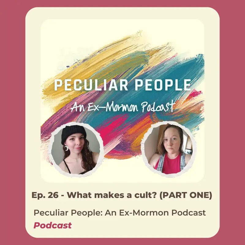 Ep. 26 - What makes a cult? (PART ONE)
