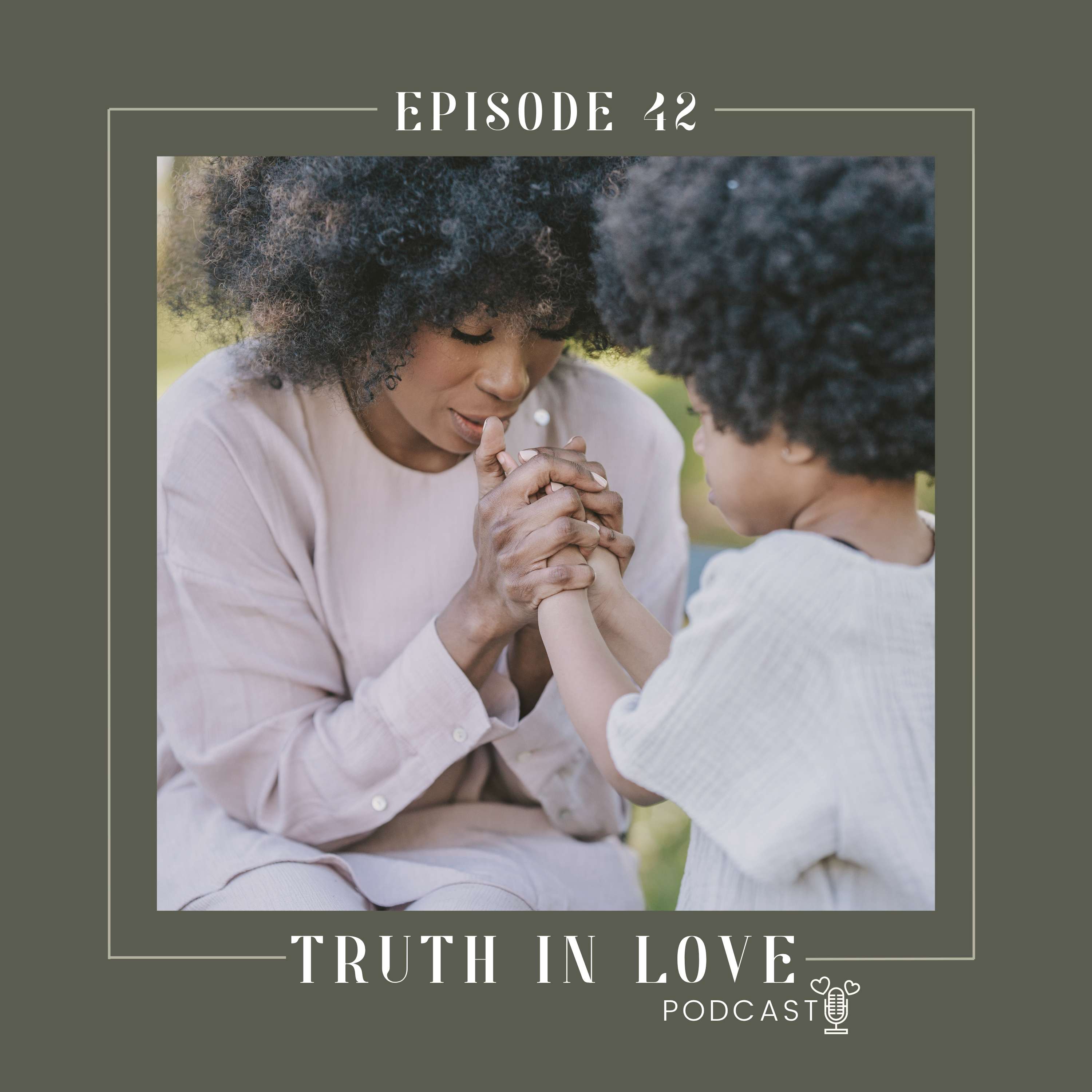 The Truth in Love Podcast