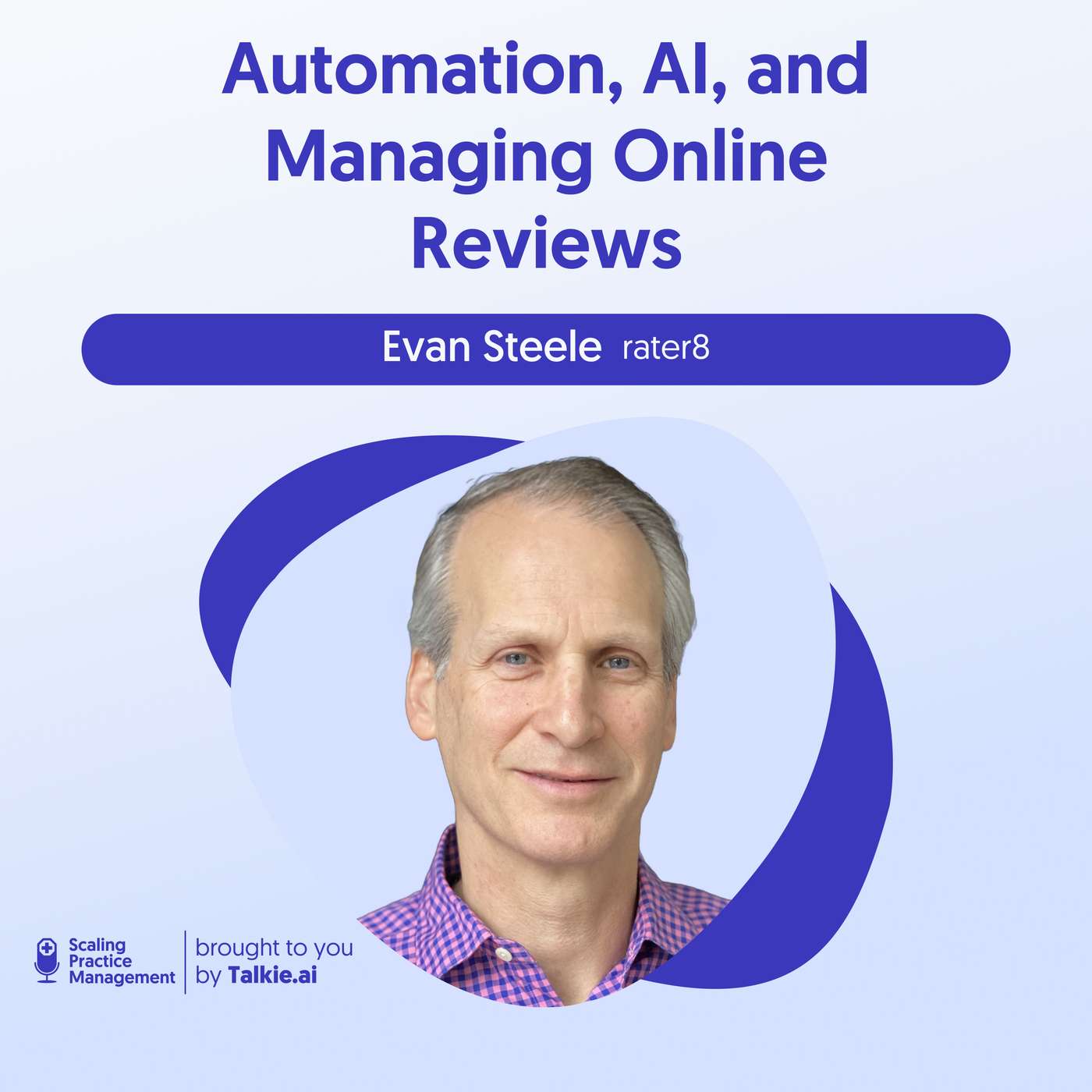 Evan Steele – The Future of Reputation Management in Healthcare