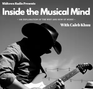 Inside the Musical Mind w/ Caleb Khuu