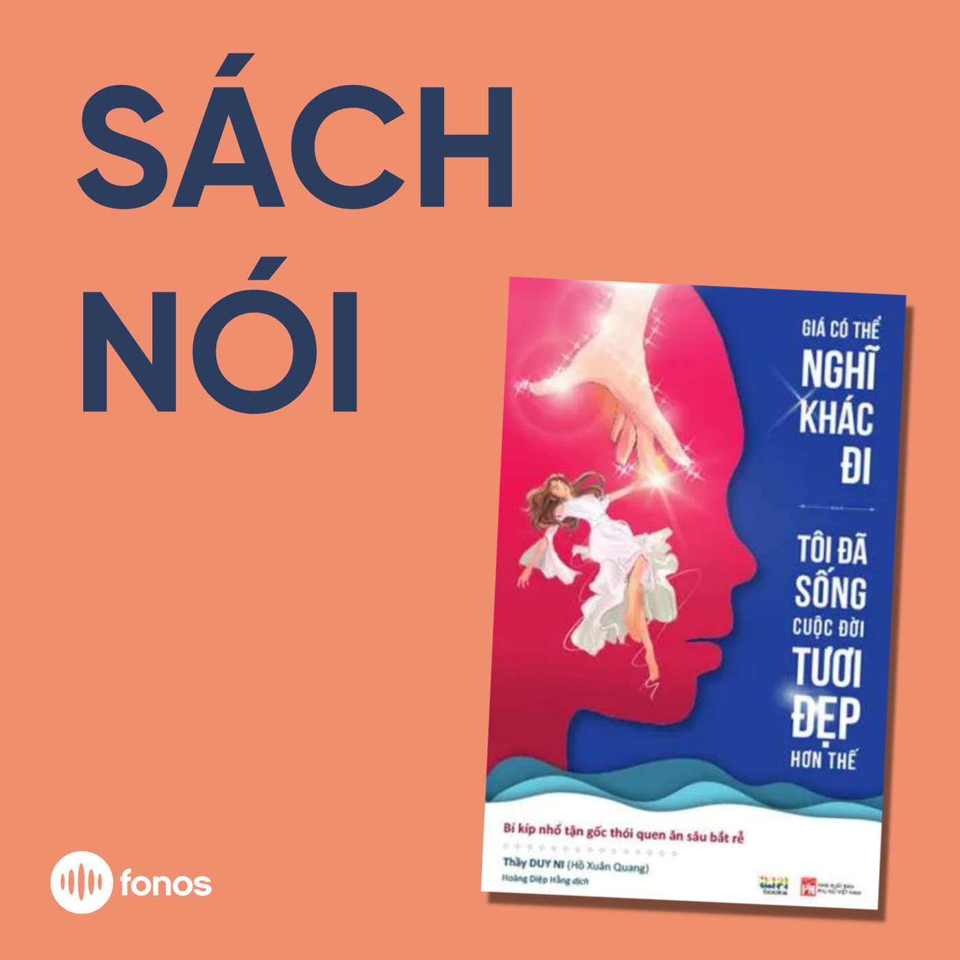 Giá Có Thể Nghĩ Khác Đi, Tôi Đã Sống Cuộc Đời Tươi Đẹp Hơn Thế [Sách Nói]