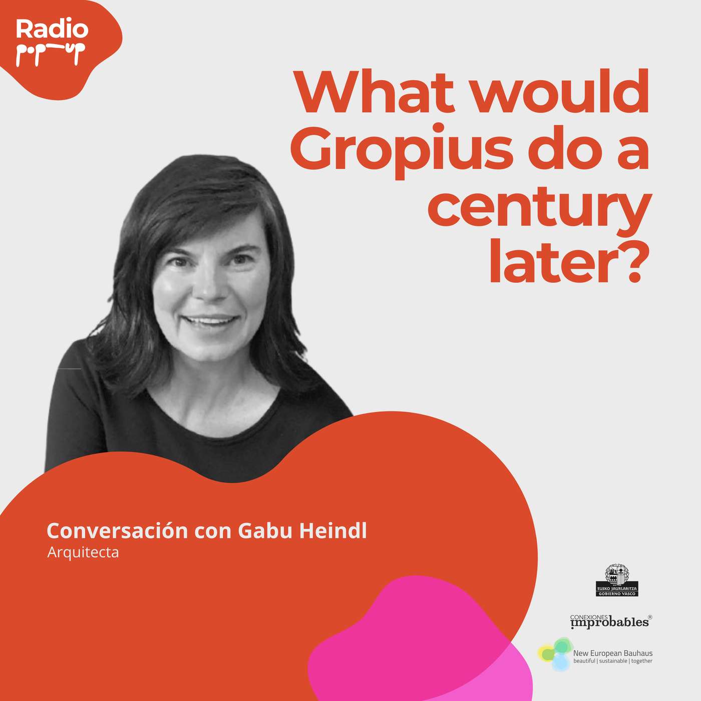 What would Gropius do a century later? - Radio PopUp