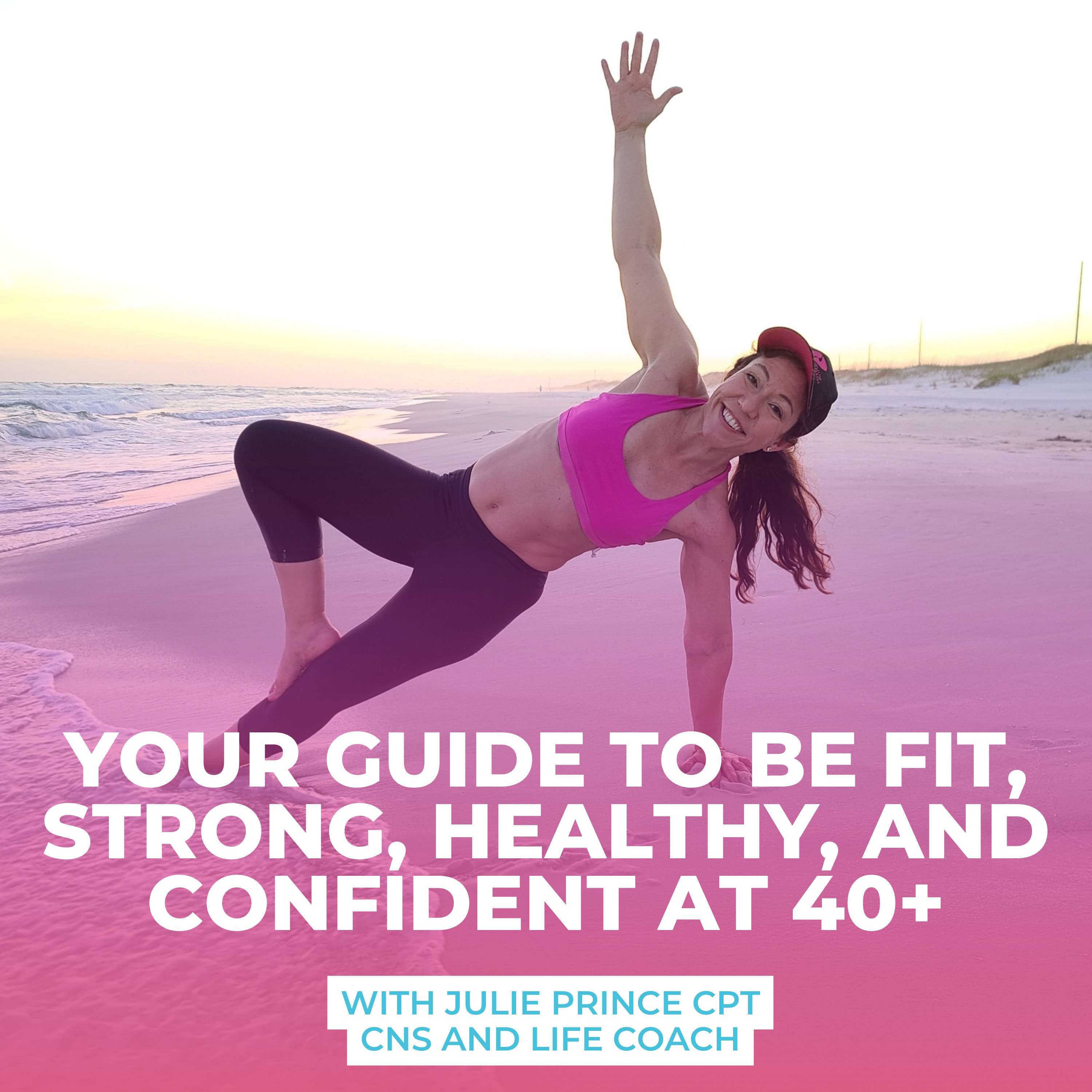 Your Guide To Be Fit, Strong, Healthy, And Confident at 40+