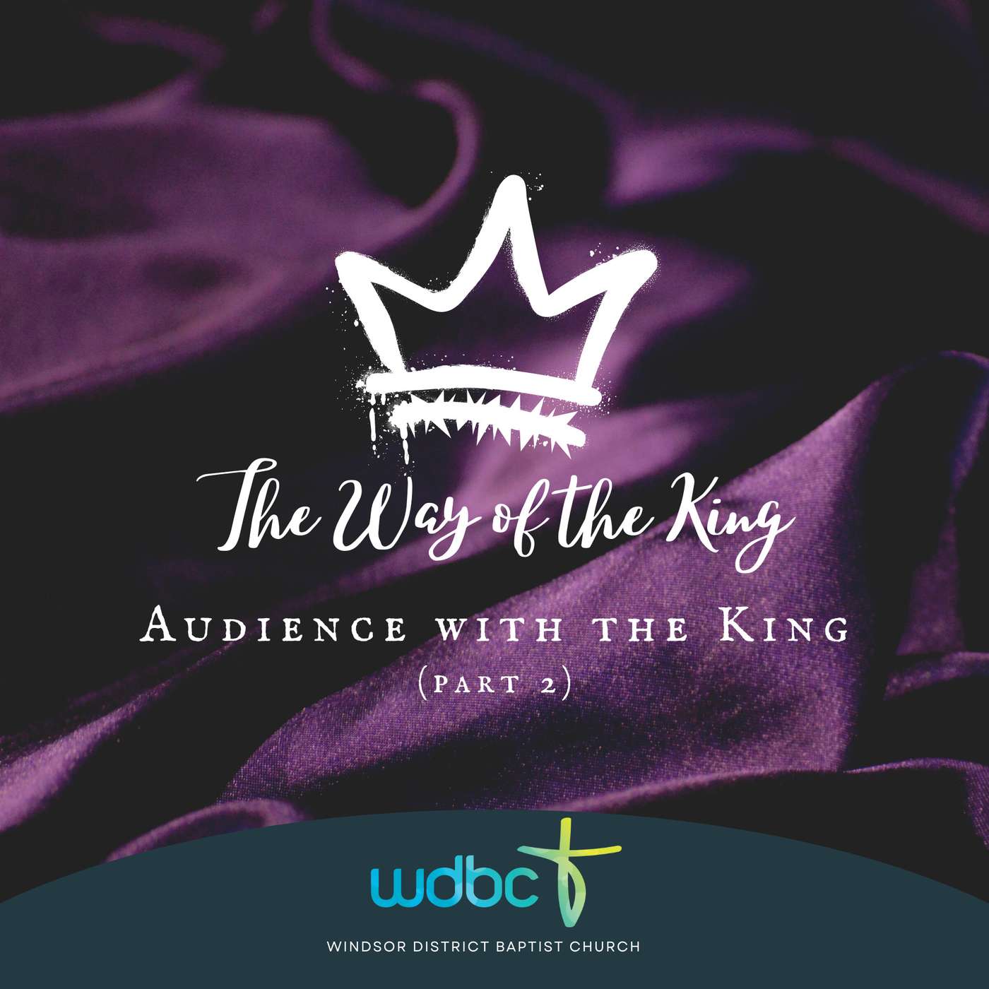 The Way of the King #02 | Audience with the King (Part 2)