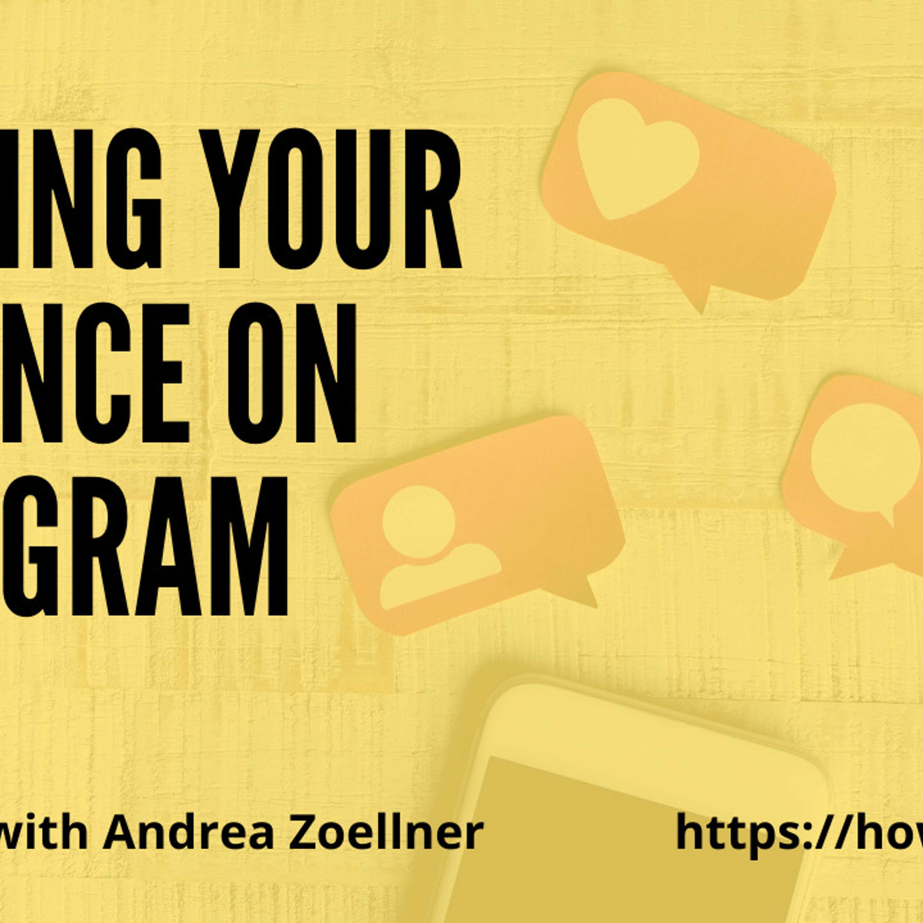 Growing Your Audience on Instagram with Andrea Zoellner