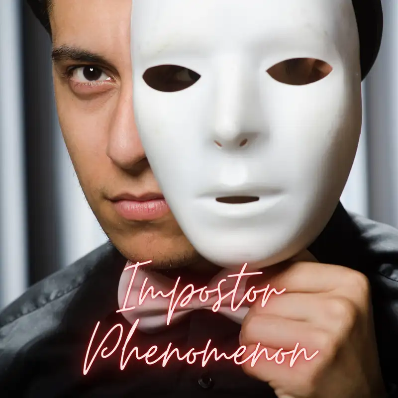 Episode 024 - Impostor Phenomenon