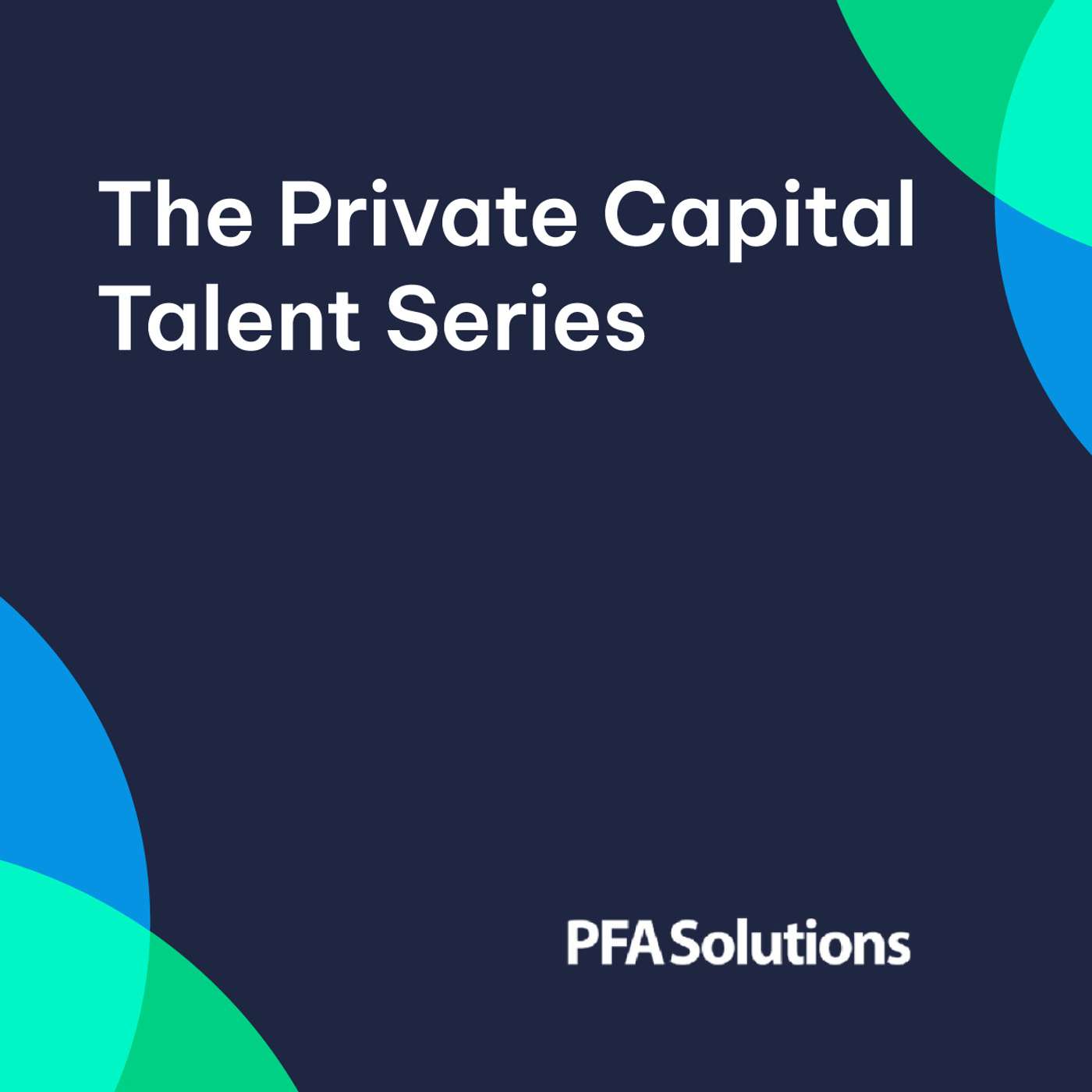 The Private Capital Talent Series