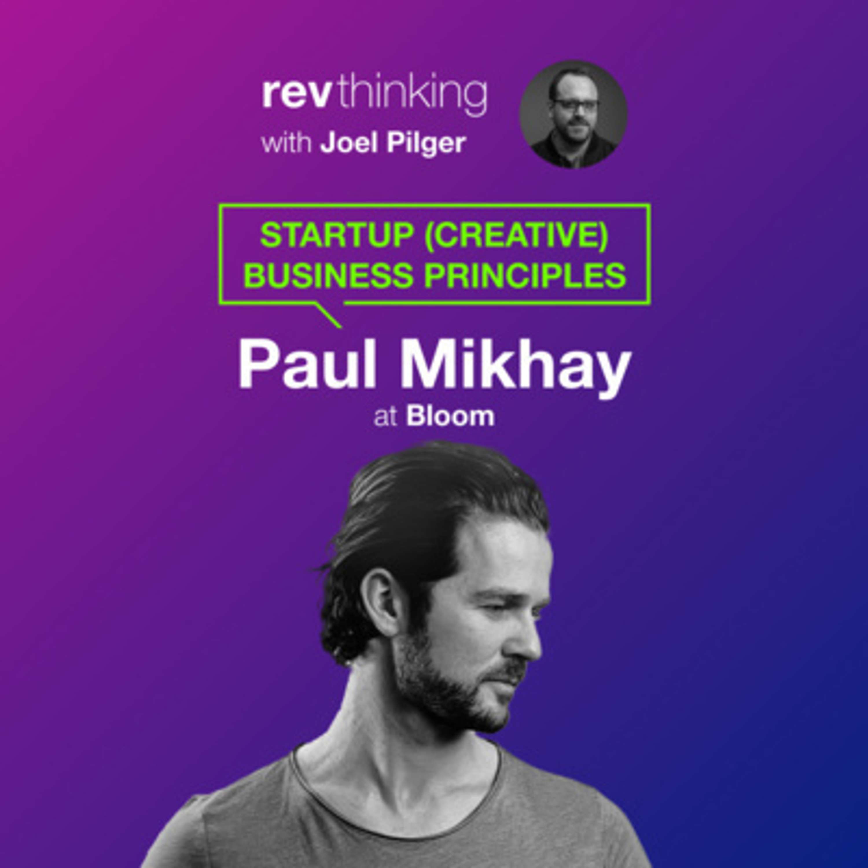 Startup (Creative) Business Principles with Paul Mikhaylenko
