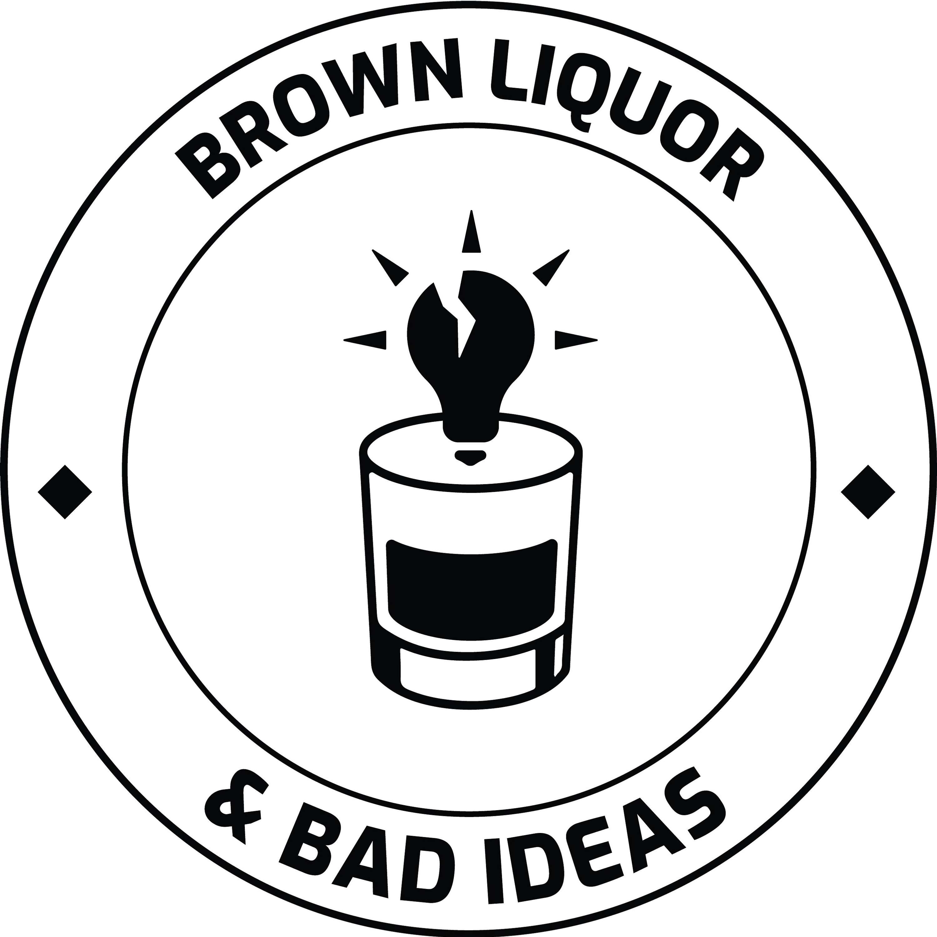 Brown Liquor and Bad Ideas cover art