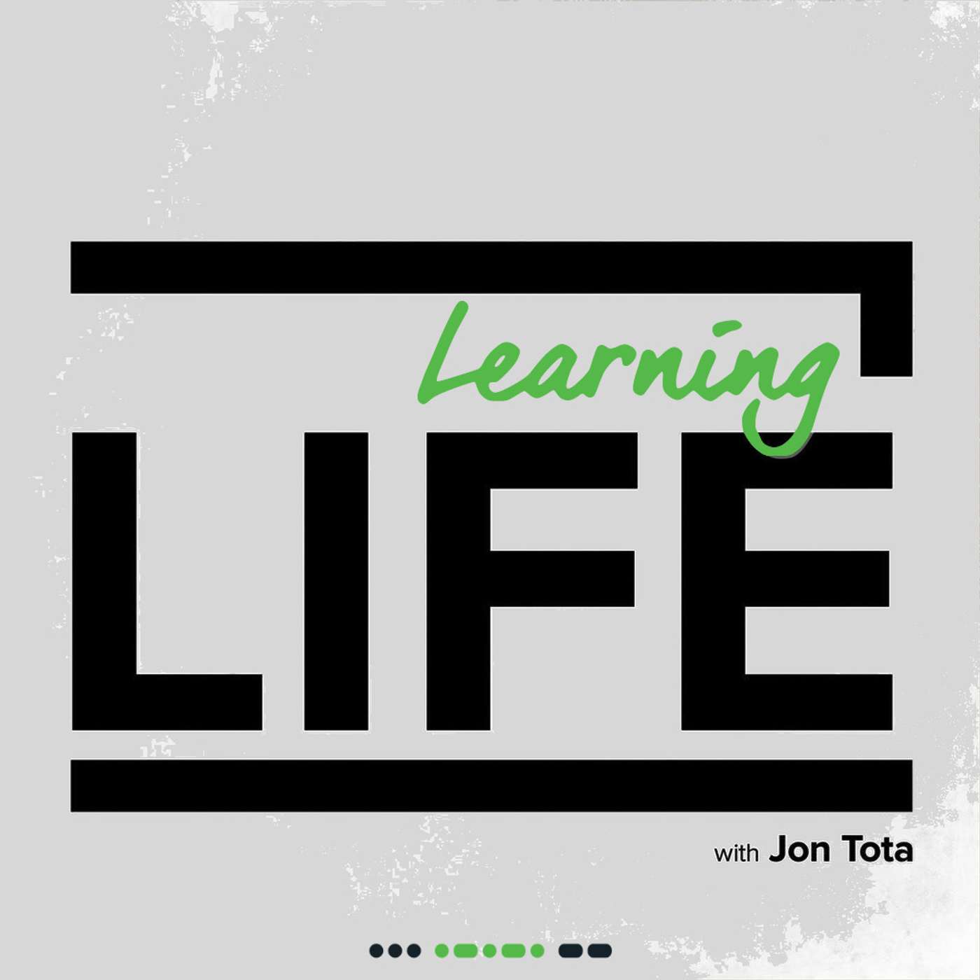 Learning Life with Jon Tota