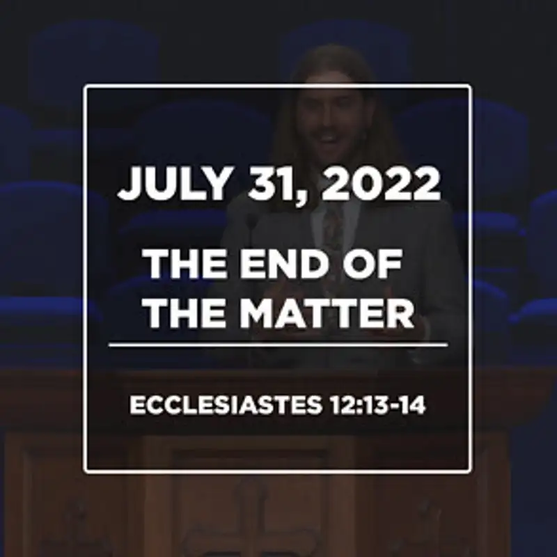 The End of the Matter (July 31, 2022)