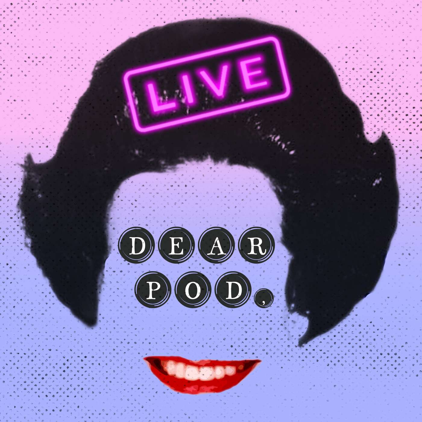 Dear Pod,