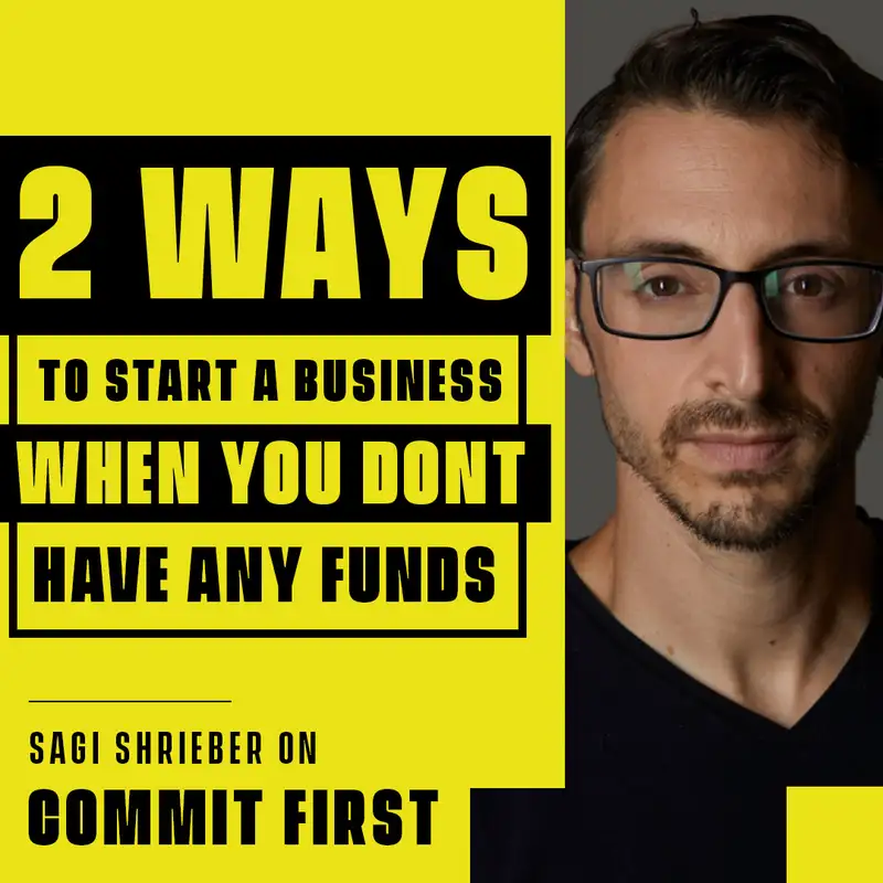 Episode 128: 2 Ways To Start A Business When You Don’t Have Any Funds