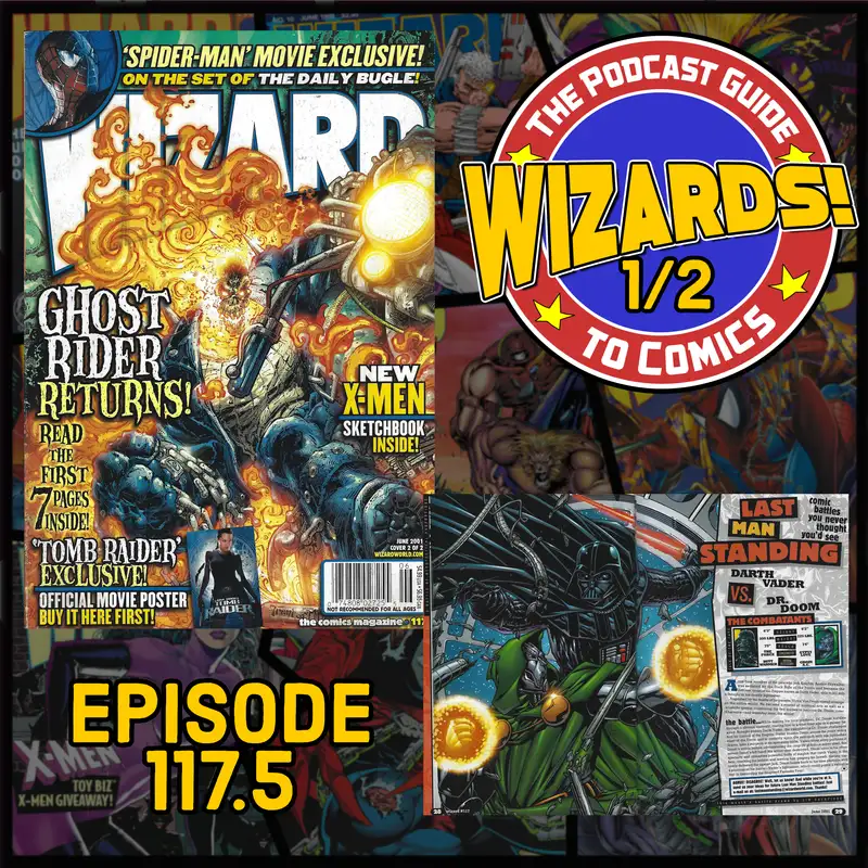 WIZARDS The Podcast Guide To Comics | Episode 117.5