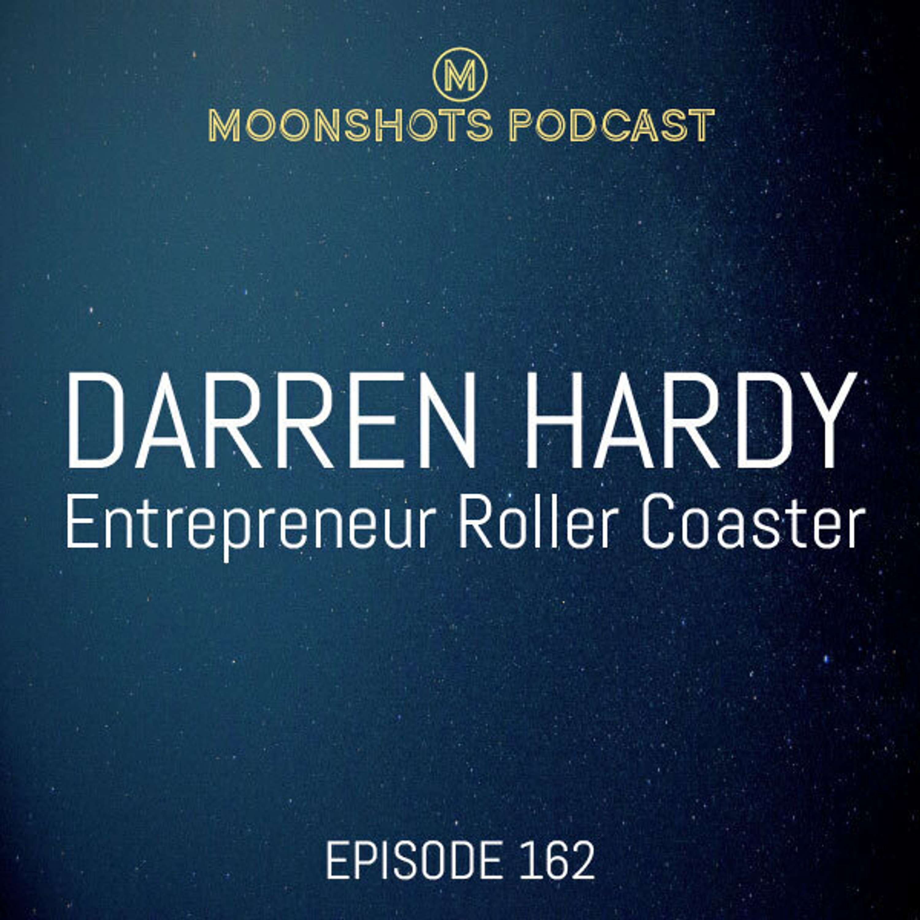 Darren Hardy: The Entrepreneur Roller Coaster