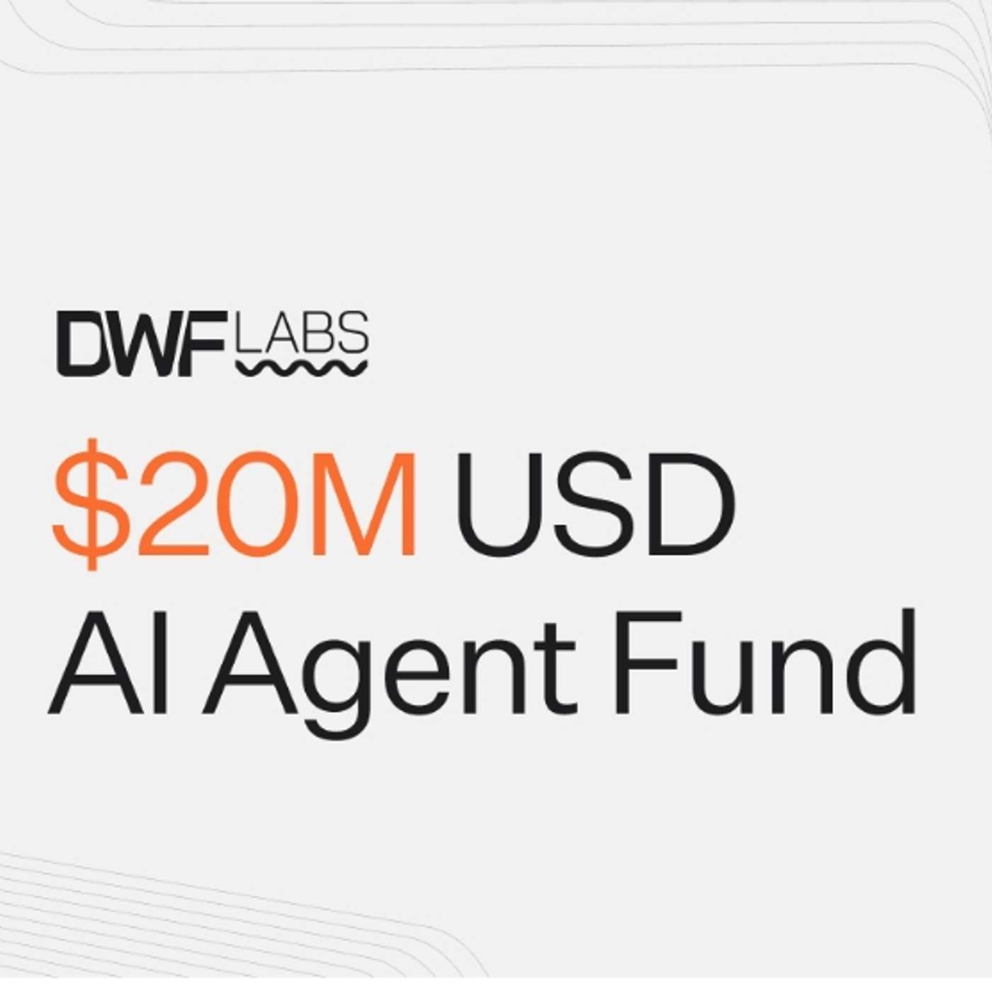 DWF Labs Launches $20 Million AI Agent Fund To Accelerate Innovation In Autonomous AI Technologies
