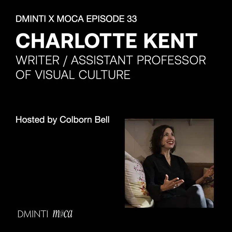 DXM POD 33 - Host Colborn Bell  (Museum of Crypto Art) talks w/ Charlotte Kent