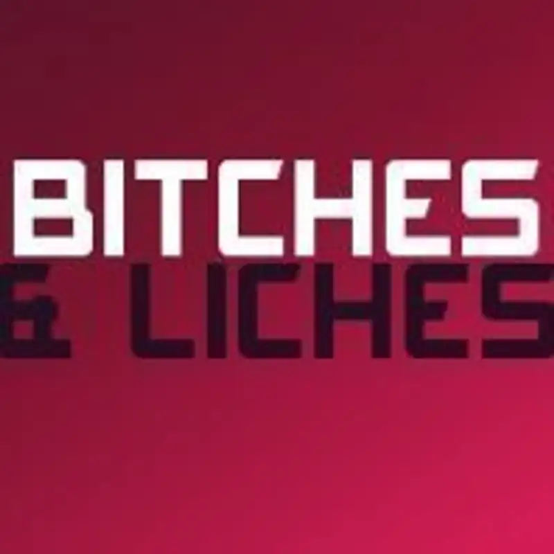 Bitches & Liches 014: Nights, Chimera, Auction! Part 2