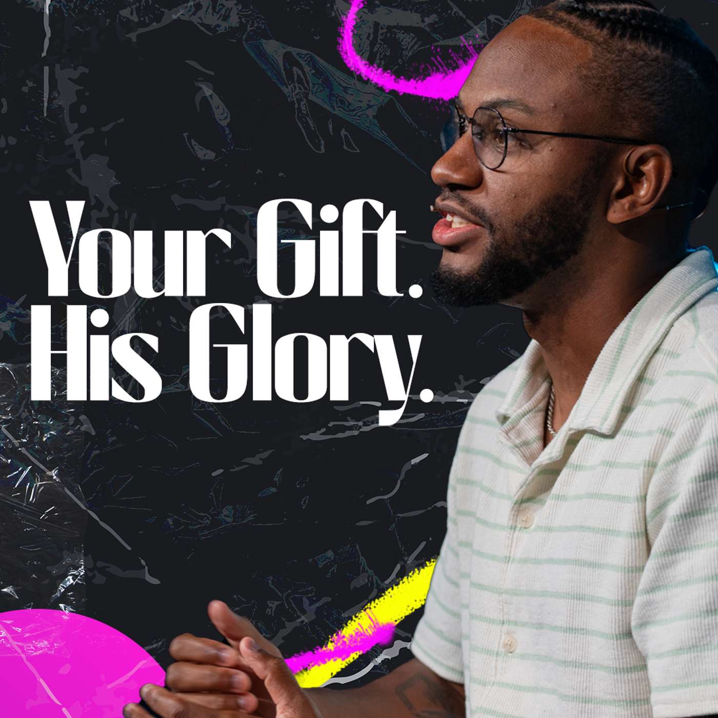 Your Gift. His Glory. | Ayren Nelson