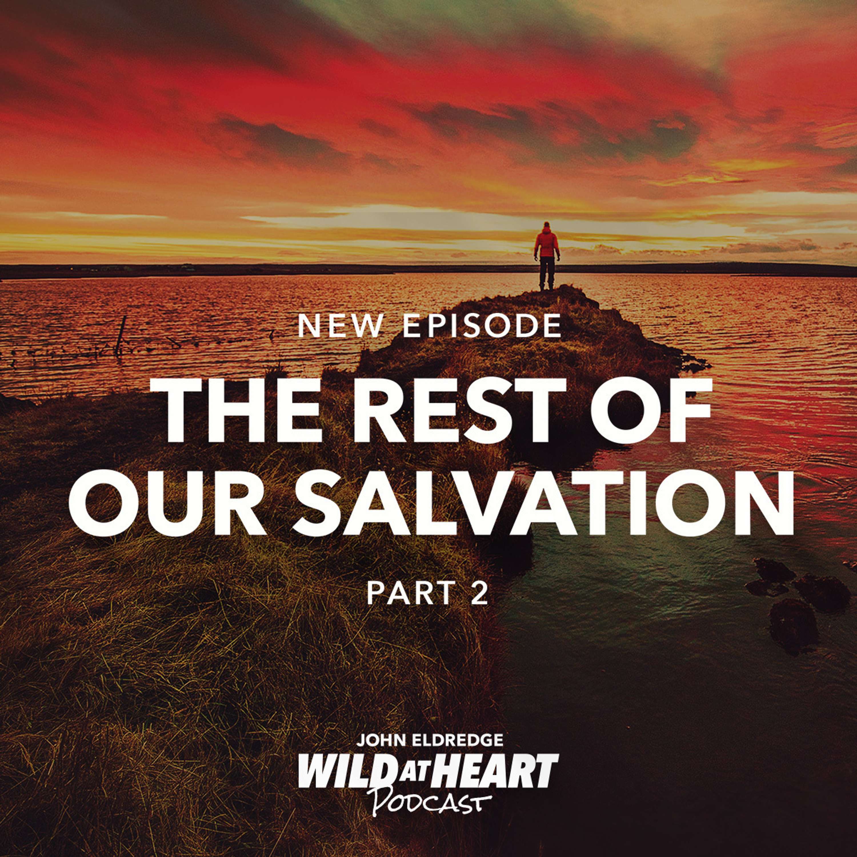 The Rest of Our Salvation - Part 2