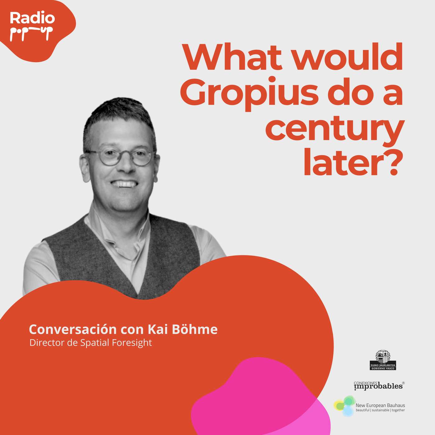 What would Gropius do a century later? - Radio PopUp