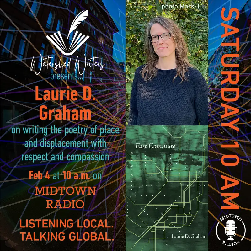 LAURIE D. GRAHAM discusses the poetry of place and displacement