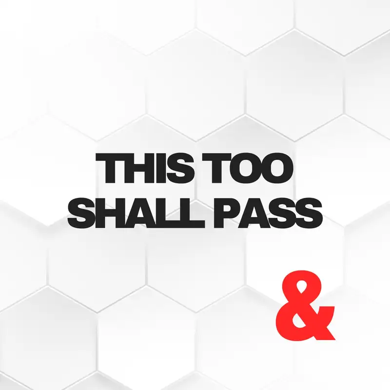 This Too Shall Pass