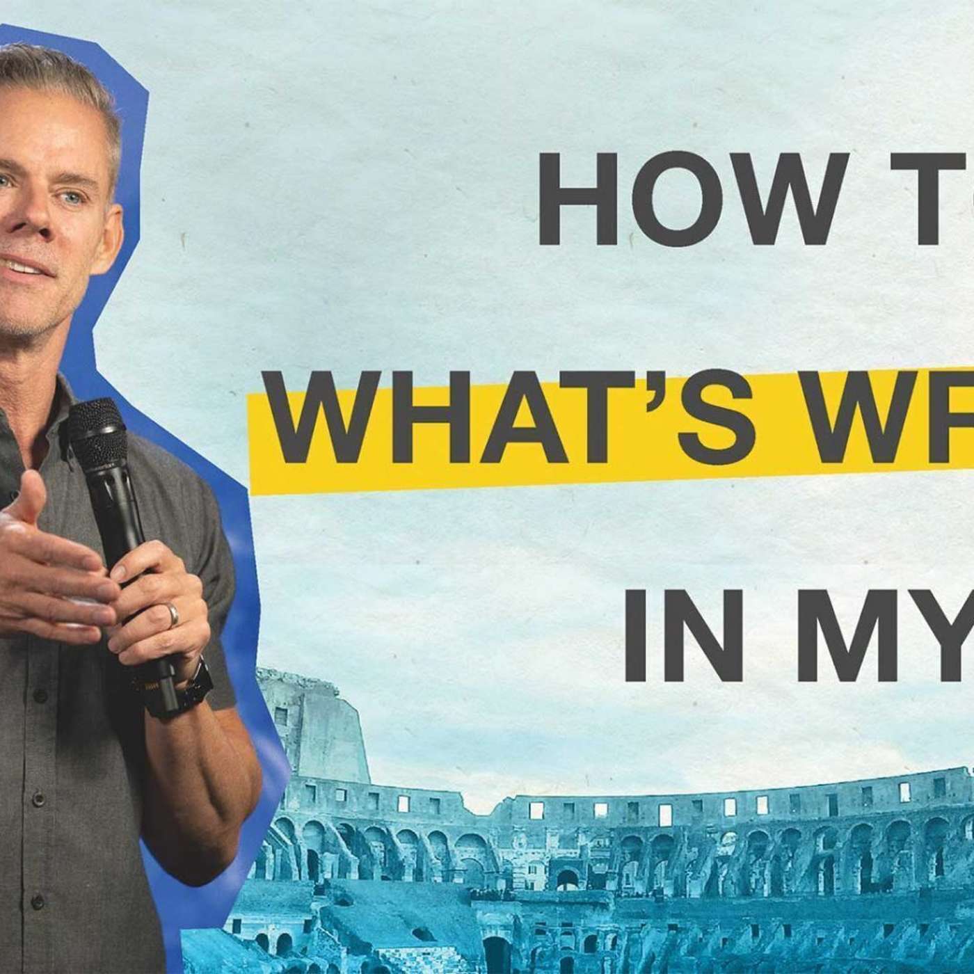 How to Fix What’s Wrong in My Life