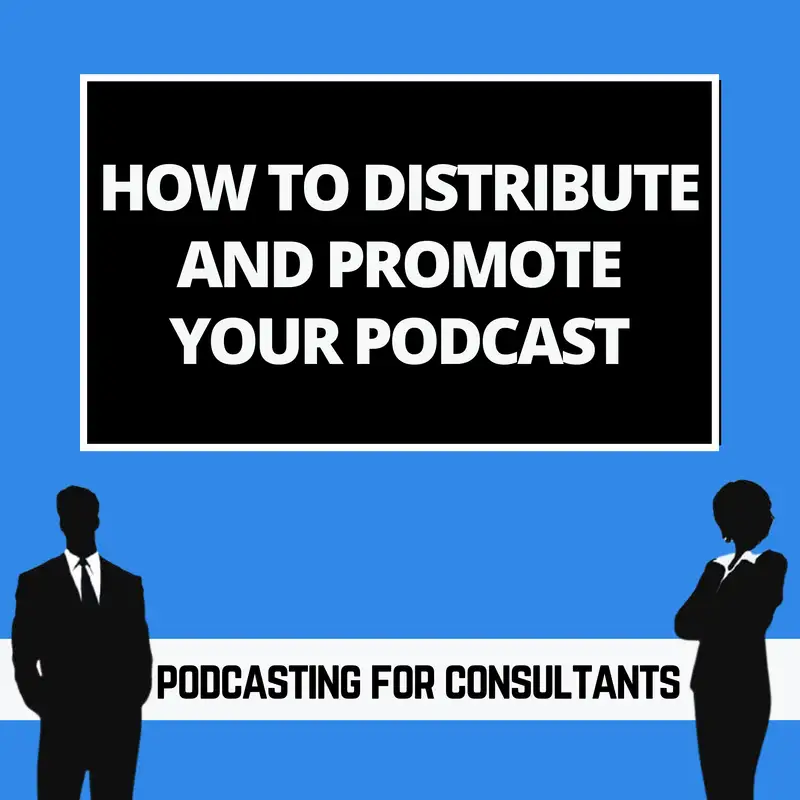 How to Distribute and Promote Your Podcast