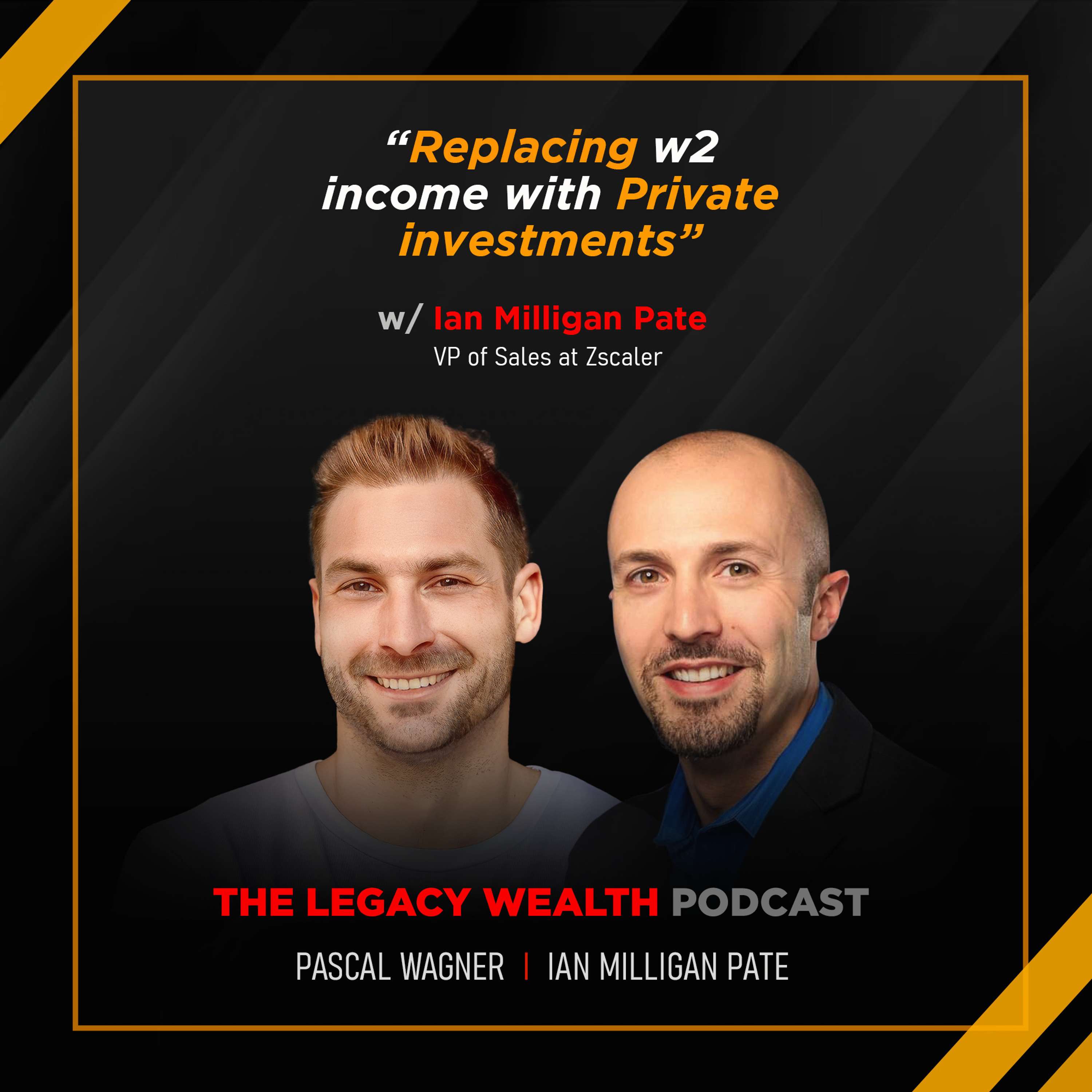 Replacing W2 income w/ private investments w/ Ian Milligan-Pate, VP of Sales @ Zscaler