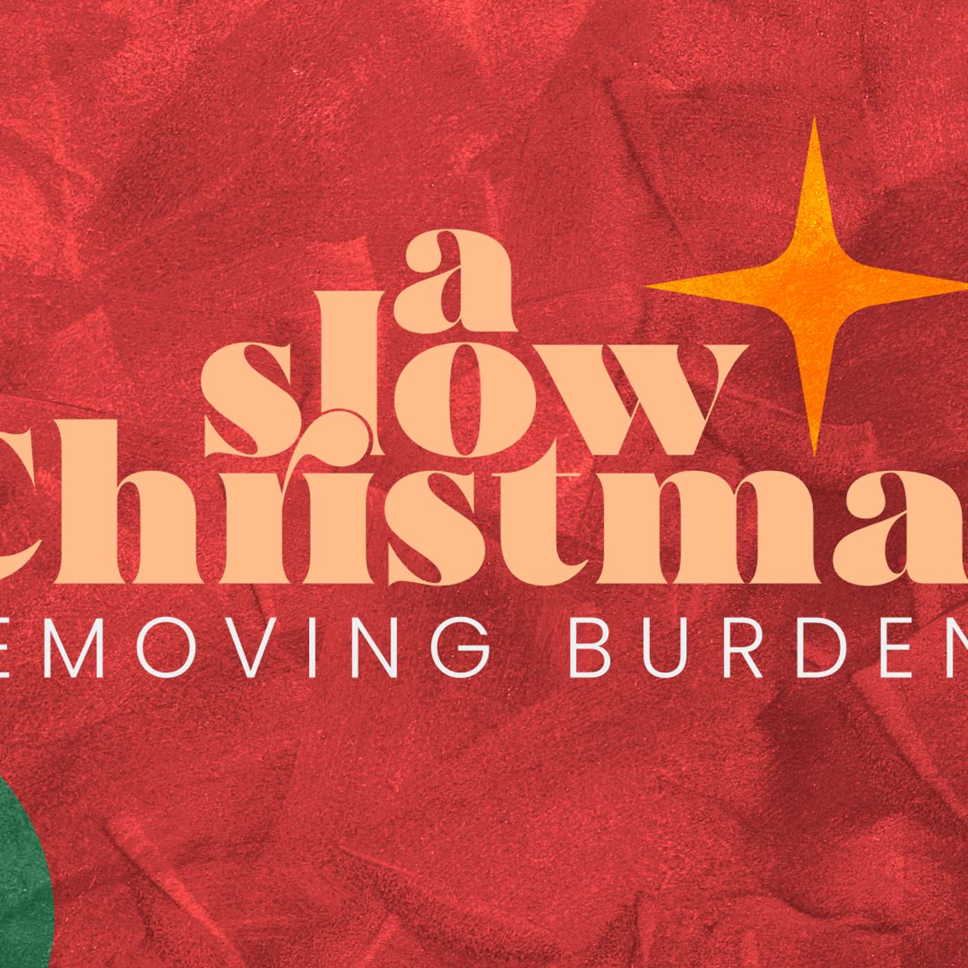 12.7.25 Advent - Removing Burdens 12.7.25 Advent - Removing Burdens